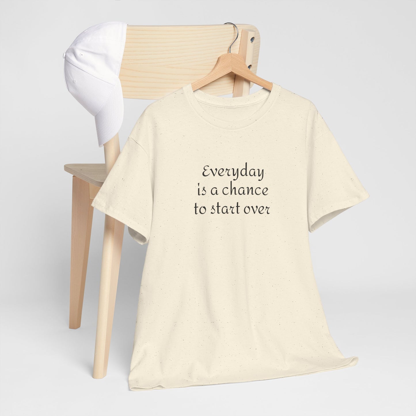Motivational Tee — "Everyday Is a Chance to Start Over" Inspirational Cotton Shirt