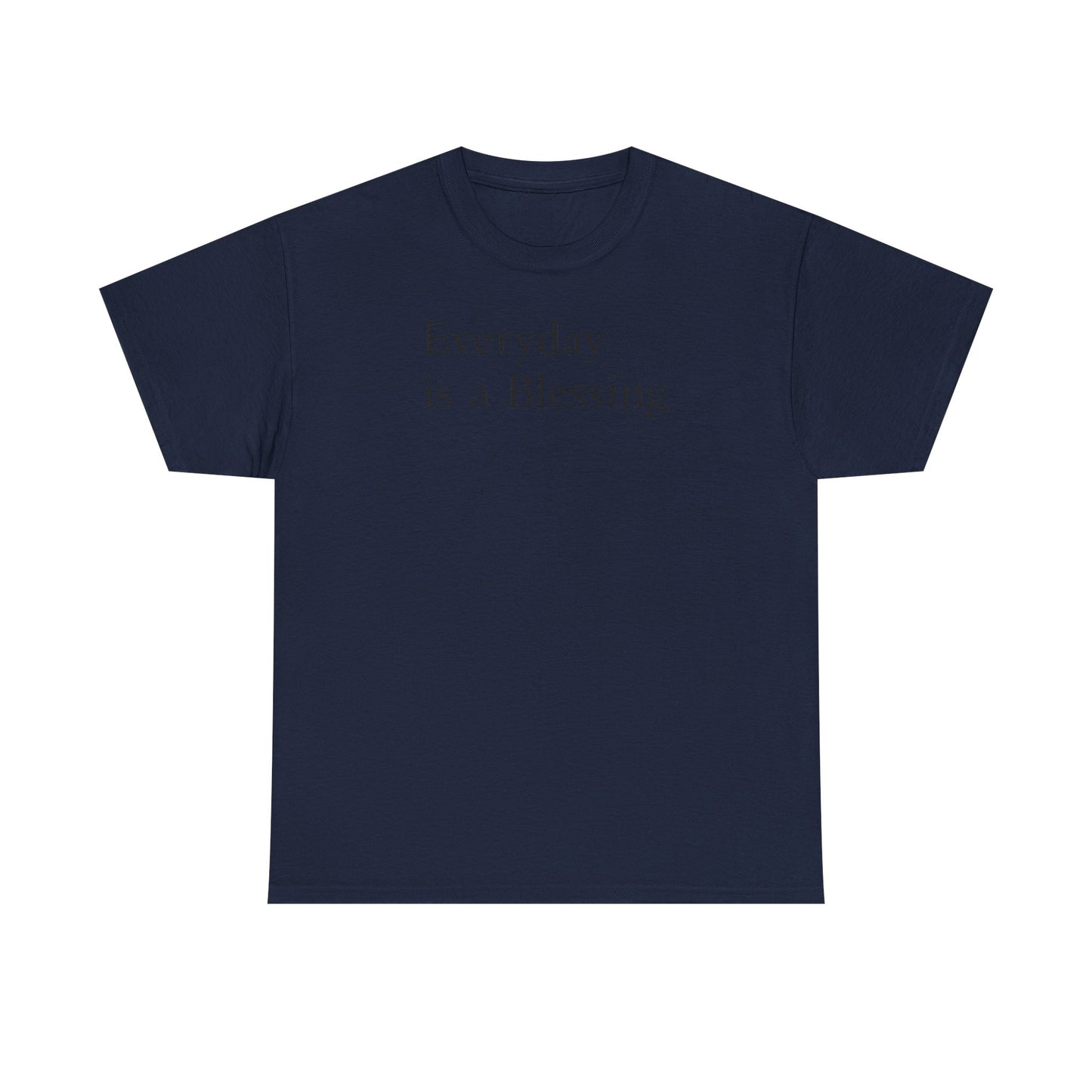 Every Day Is a Blessing T-Shirt
