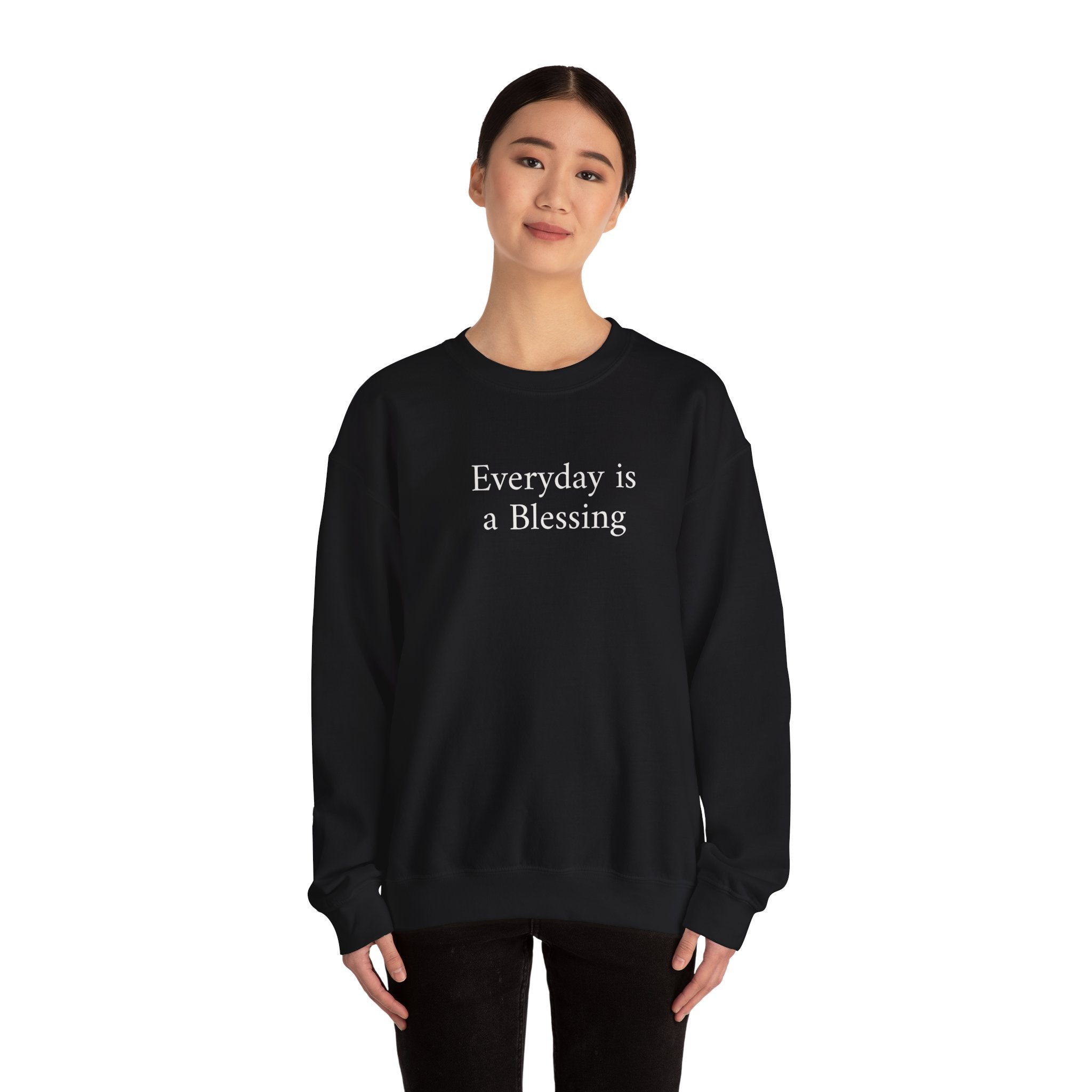 Crewneck Sweatshirt — "Everyday is a Blessing'" Inspirational Sweatshirt