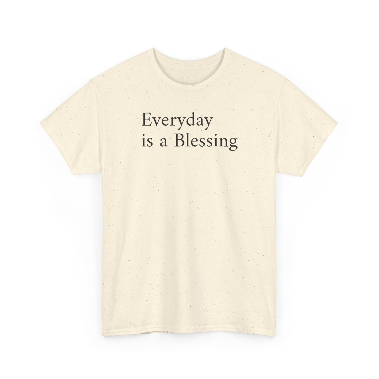 Every Day Is a Blessing T-Shirt
