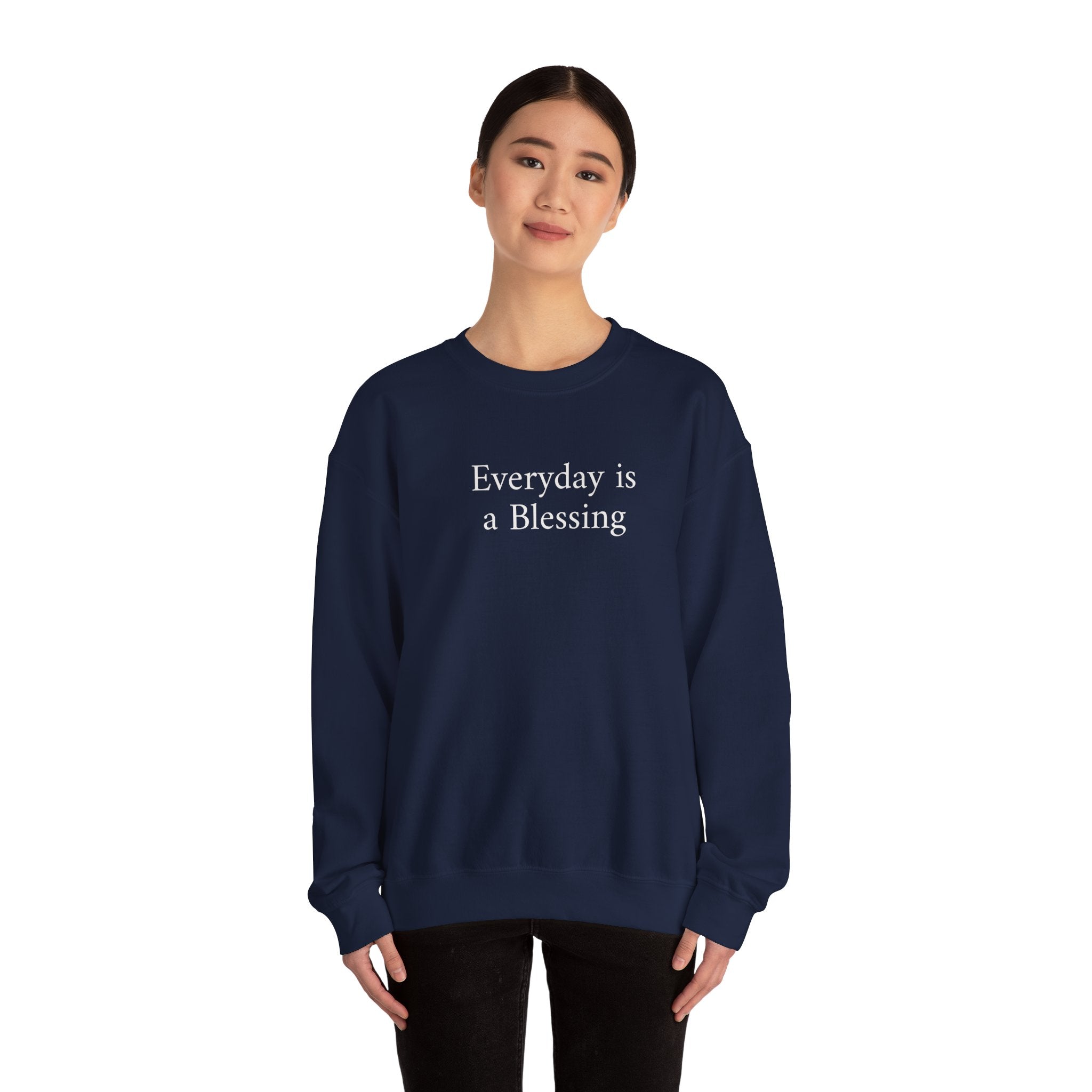 Crewneck Sweatshirt — "Everyday is a Blessing'" Inspirational Sweatshirt