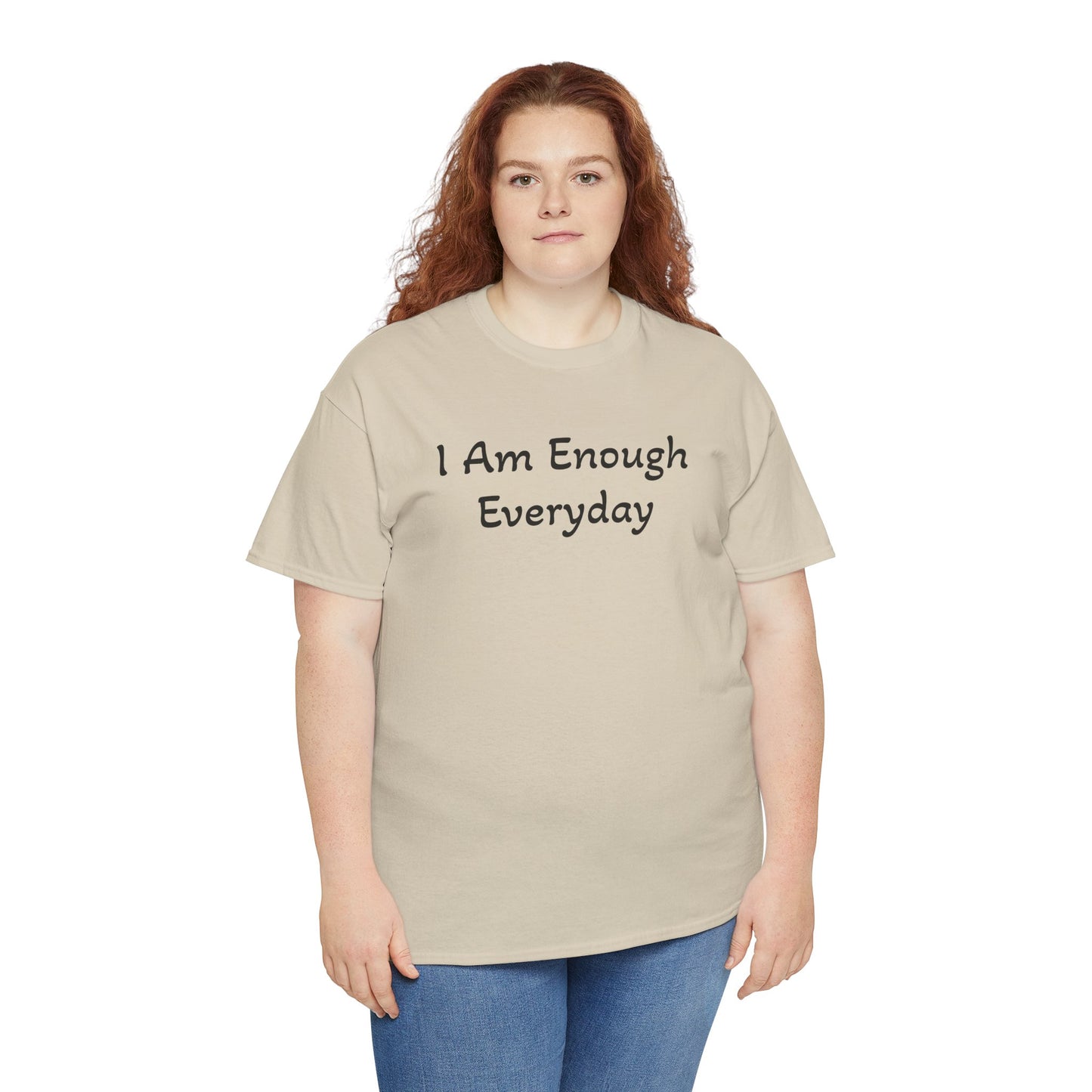 I Am Enough Everyday Tee — Positive Affirmation Women's/Men's Inspirational T-Shirt
