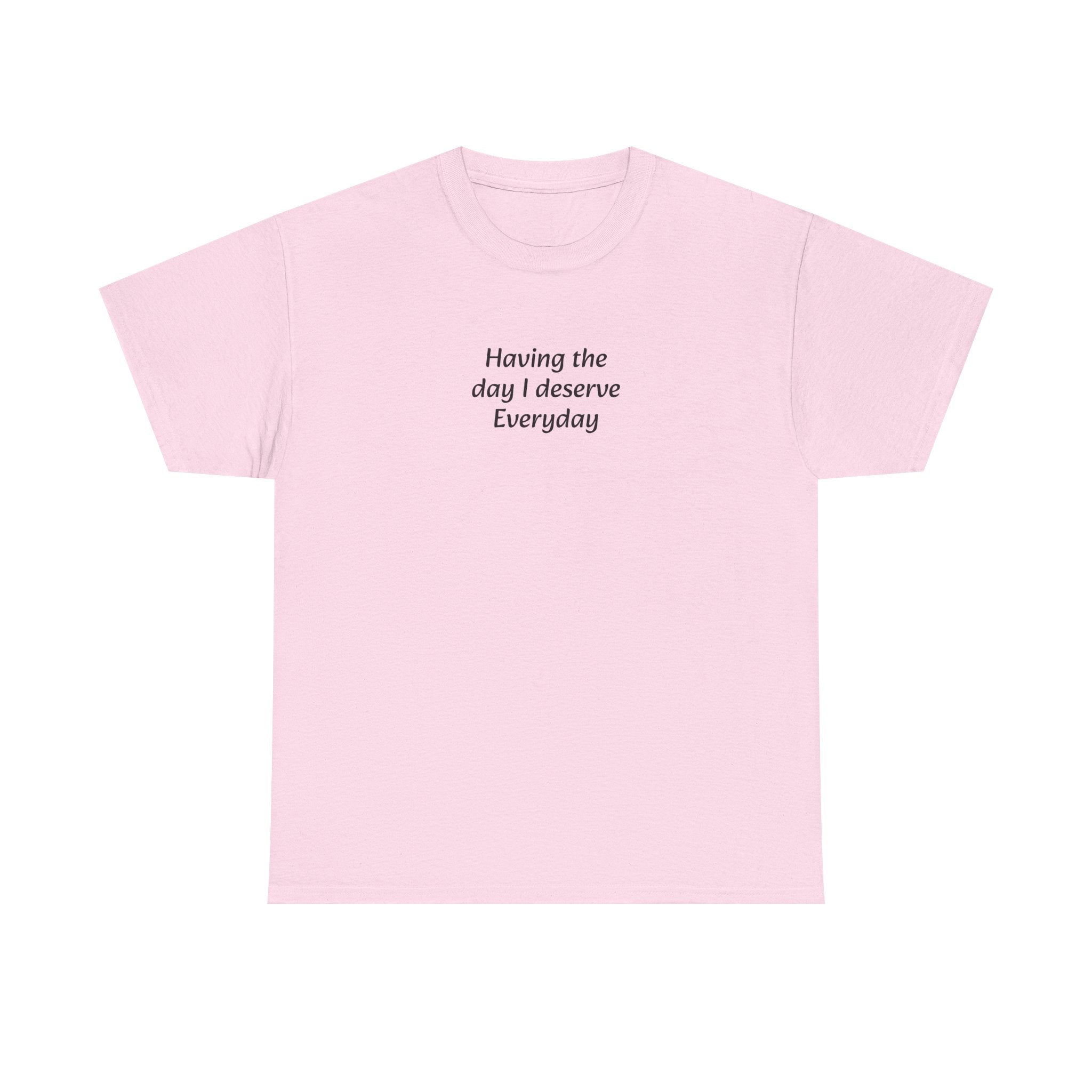 Everyday I Deserve Tee — Minimal Inspirational T‑Shirt