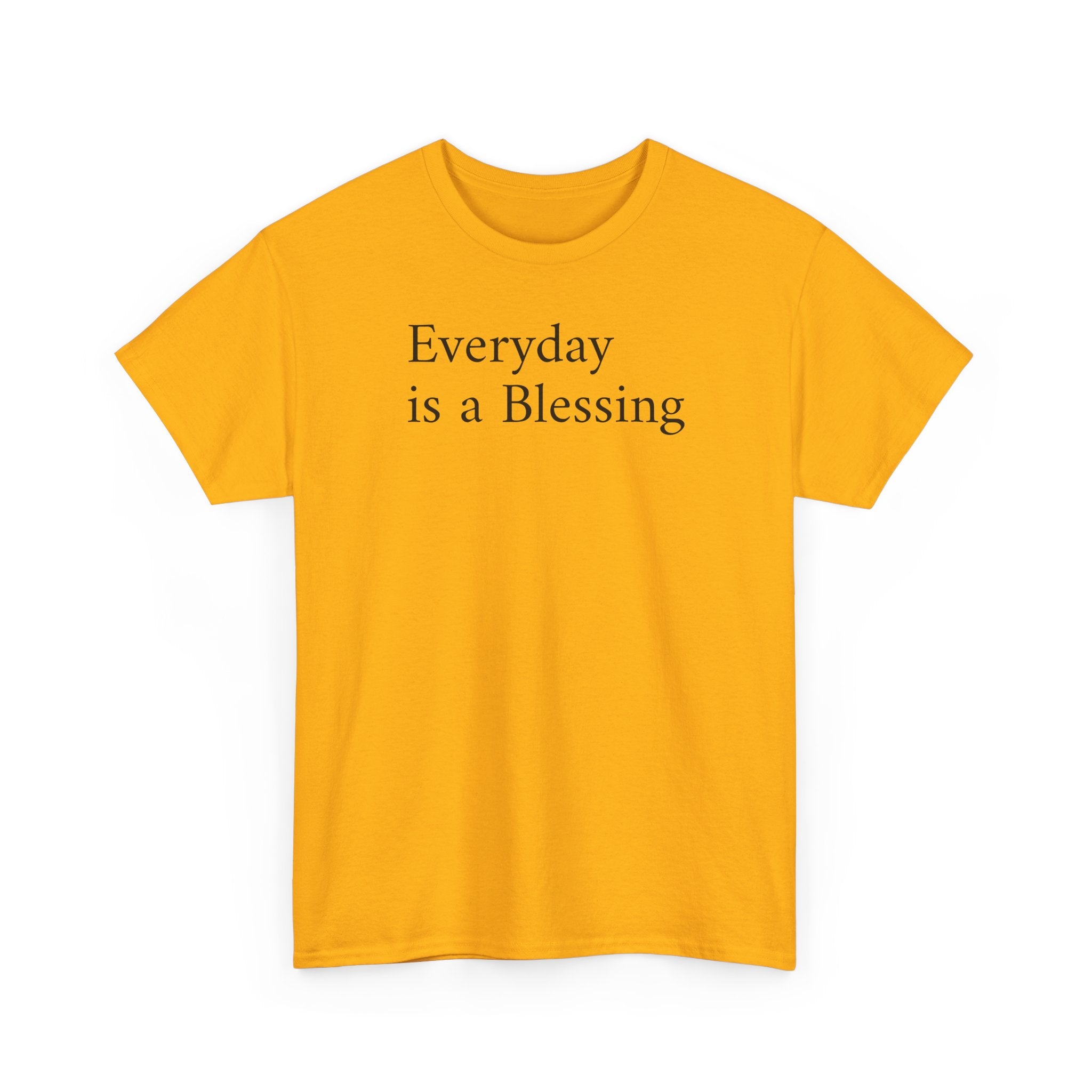 Every Day Is a Blessing T-Shirt