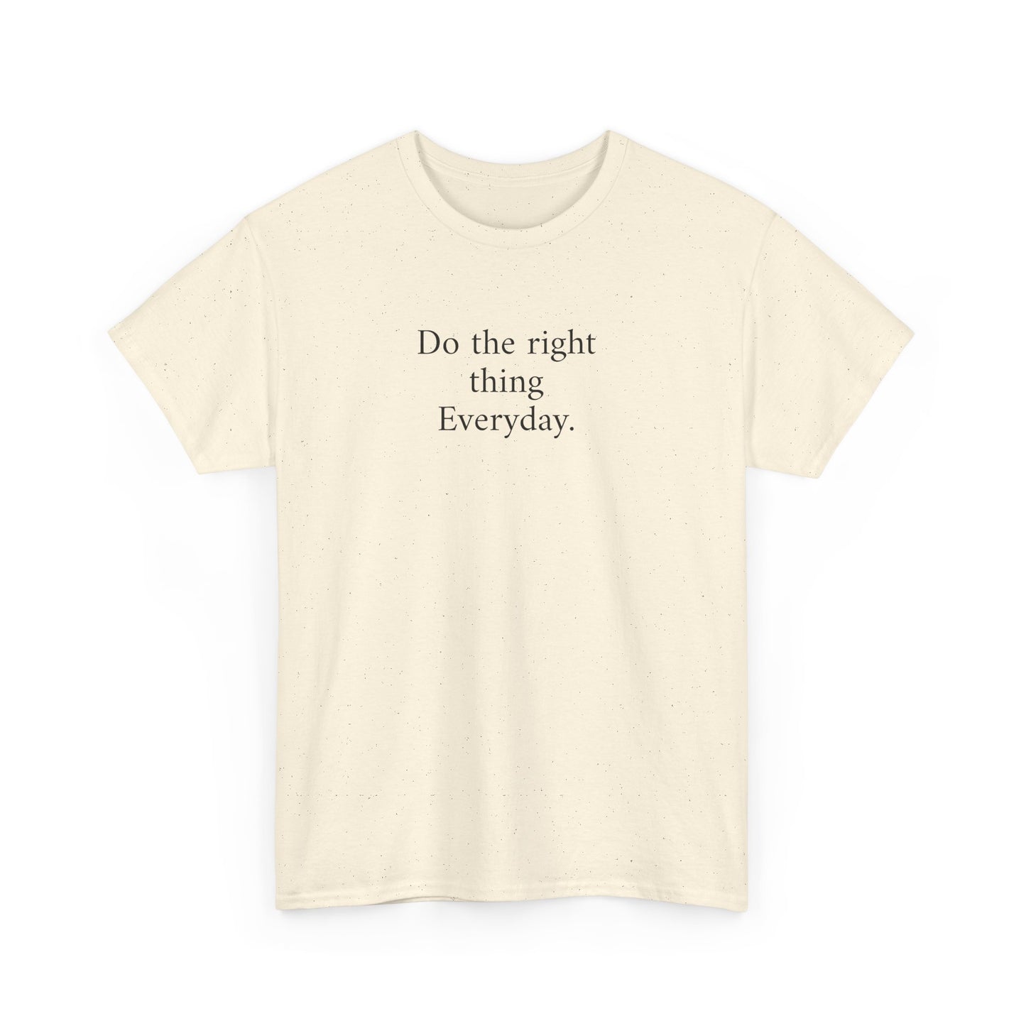 Do the Right Thing Everyday Tee — Positive Message Cotton T-Shirt