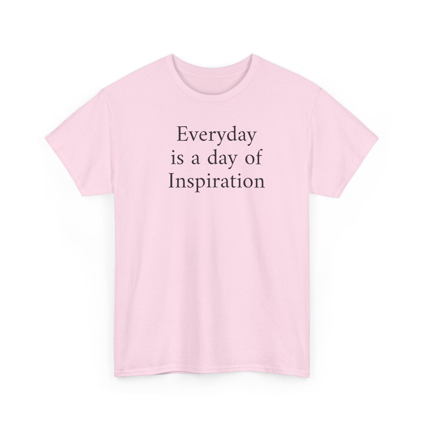 Everyday Is a Day of Inspiration T-Shirt