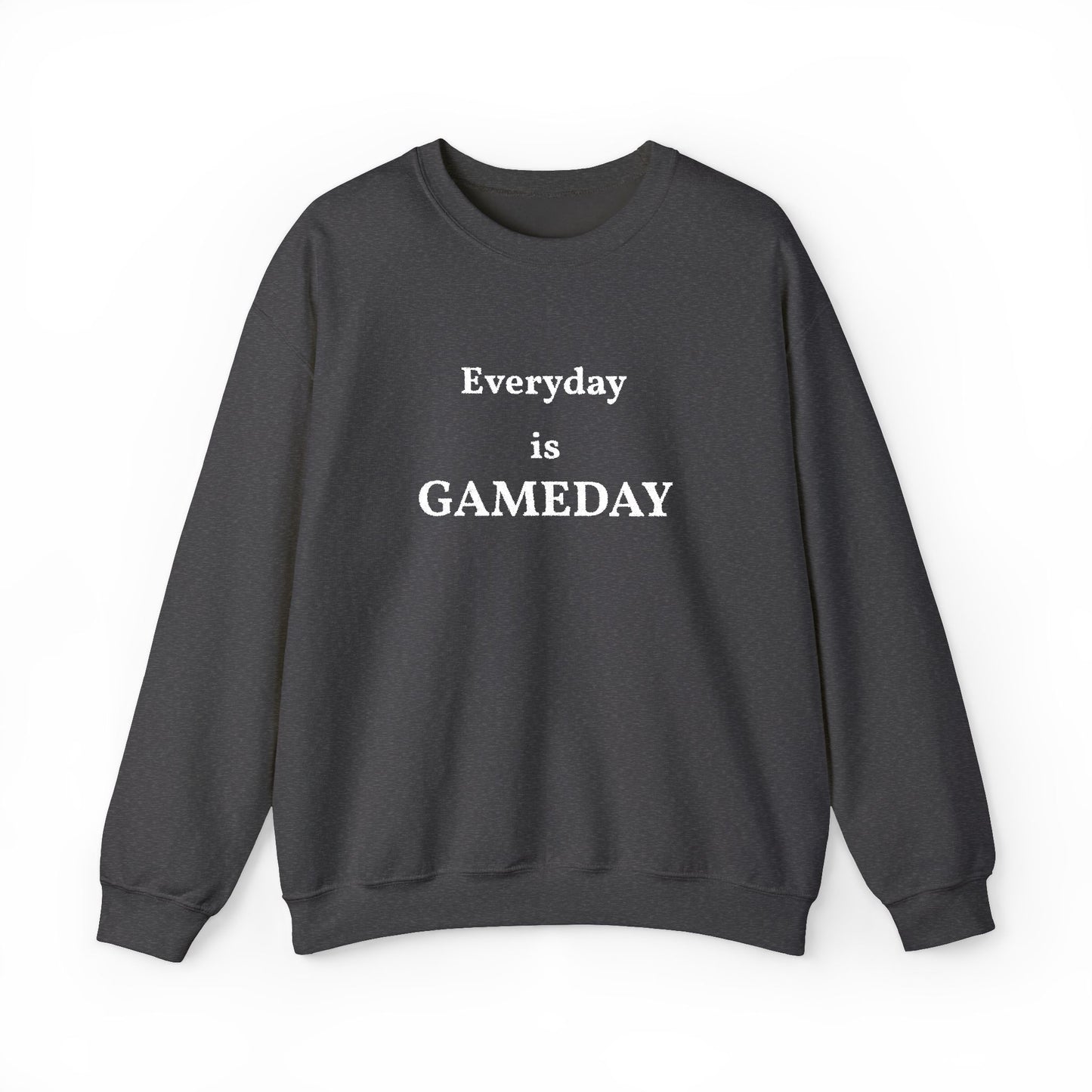 Unisex Heavy Blend Everyday is GameDay Crewneck Sweatshirt