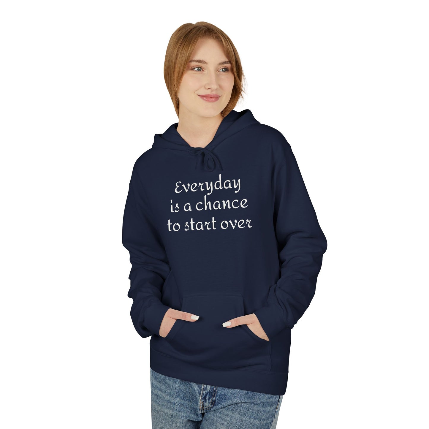 Hoodie — "Everyday is a chance to start over" Inspirational Pullover