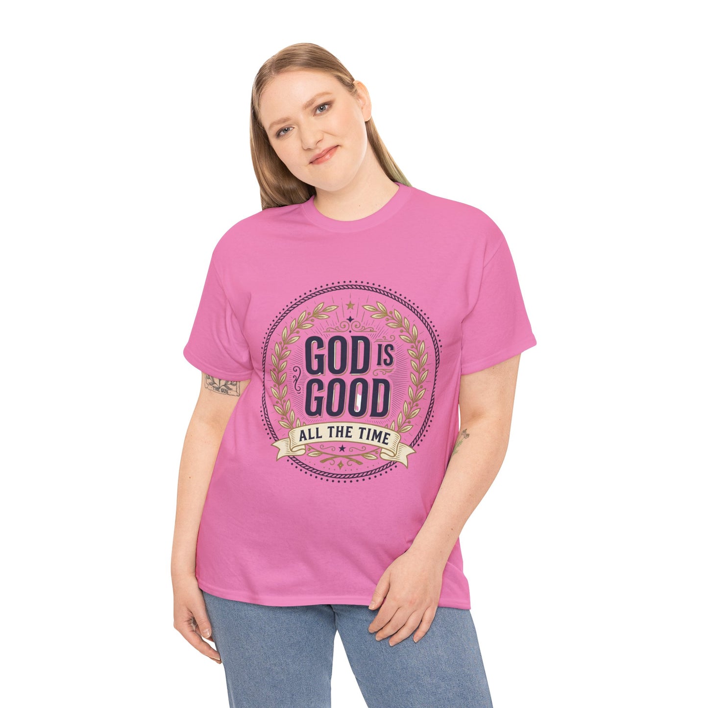 God Is Good All The Time T-Shirt | Christian Faith Scripture Tee
