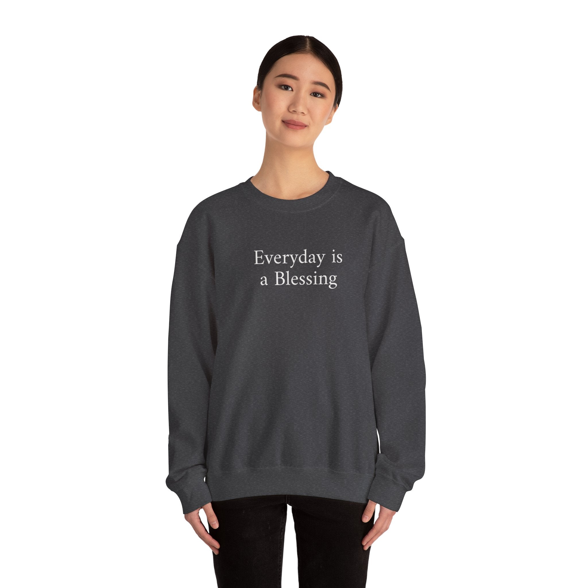 Crewneck Sweatshirt — "Everyday is a Blessing'" Inspirational Sweatshirt