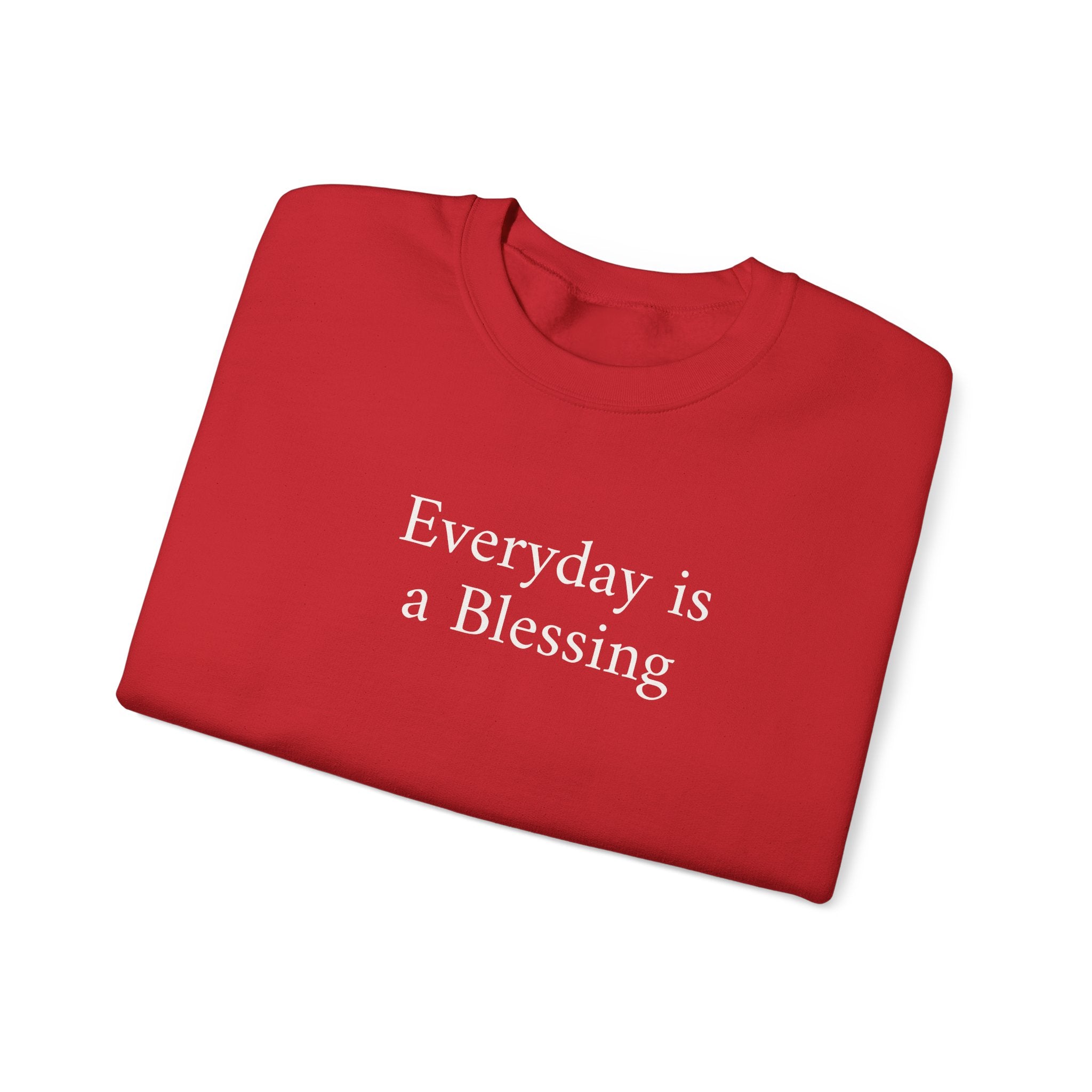 Crewneck Sweatshirt — "Everyday is a Blessing'" Inspirational Sweatshirt
