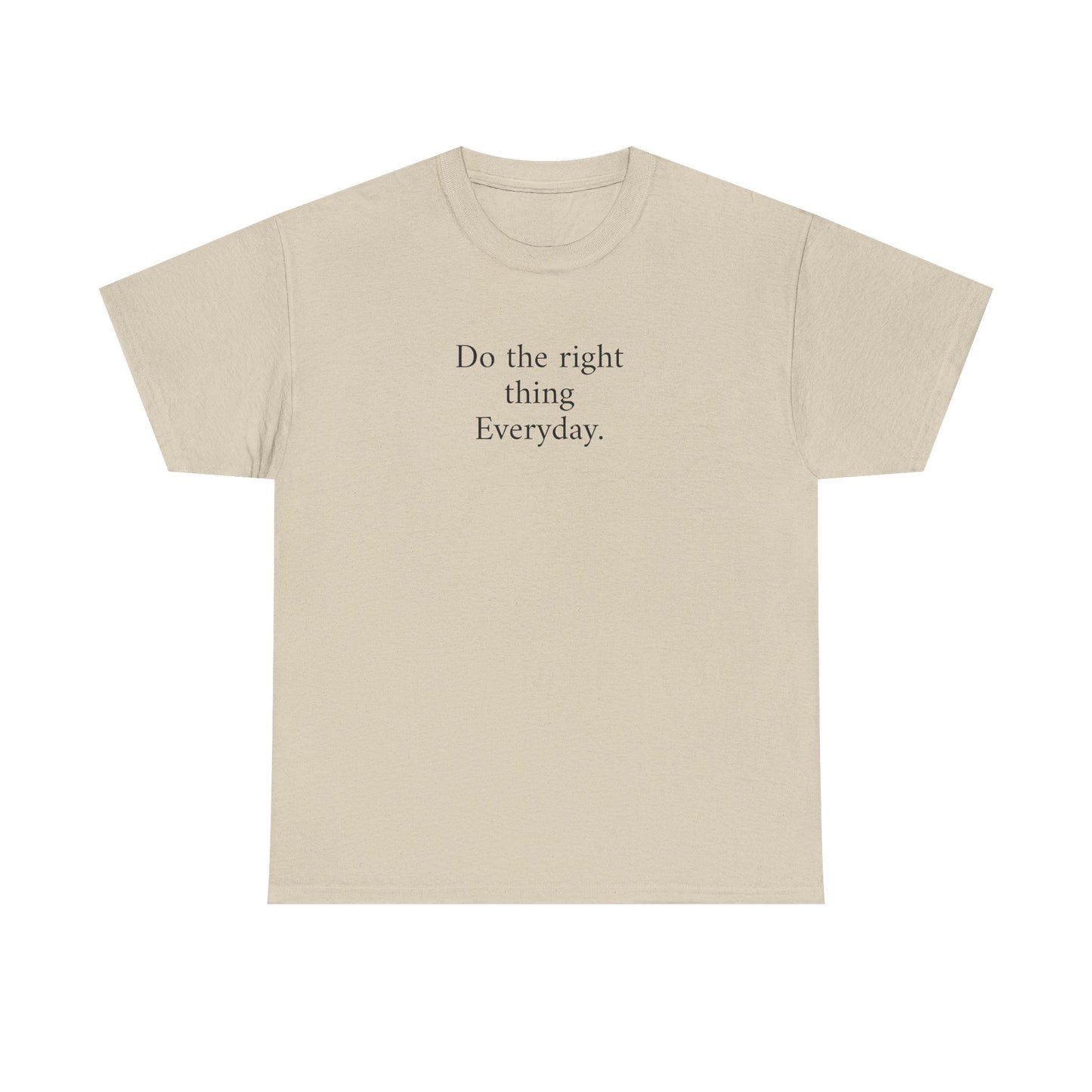 Do the Right Thing Everyday Tee — Positive Message Cotton T-Shirt