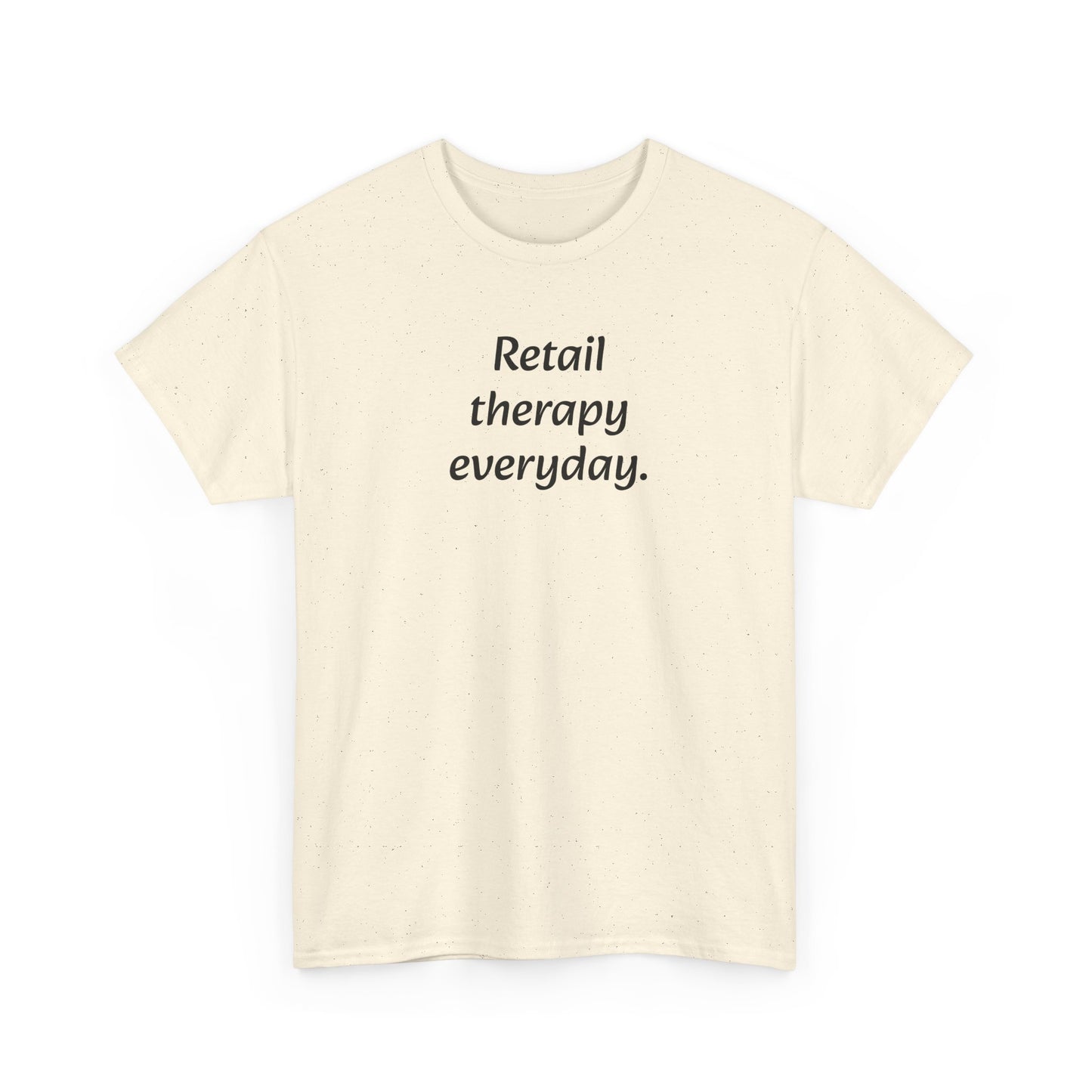 Retail Therapy Everyday T‑Shirt
