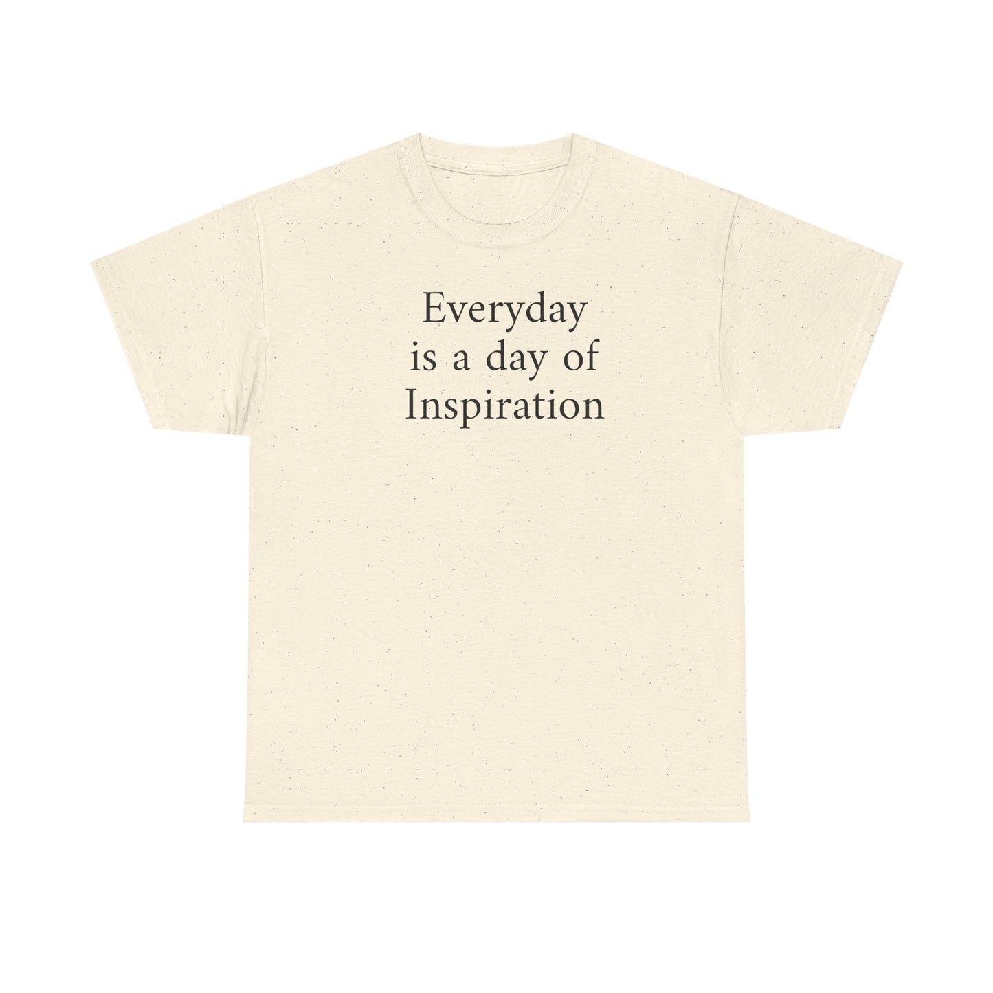 Everyday Is a Day of Inspiration T-Shirt