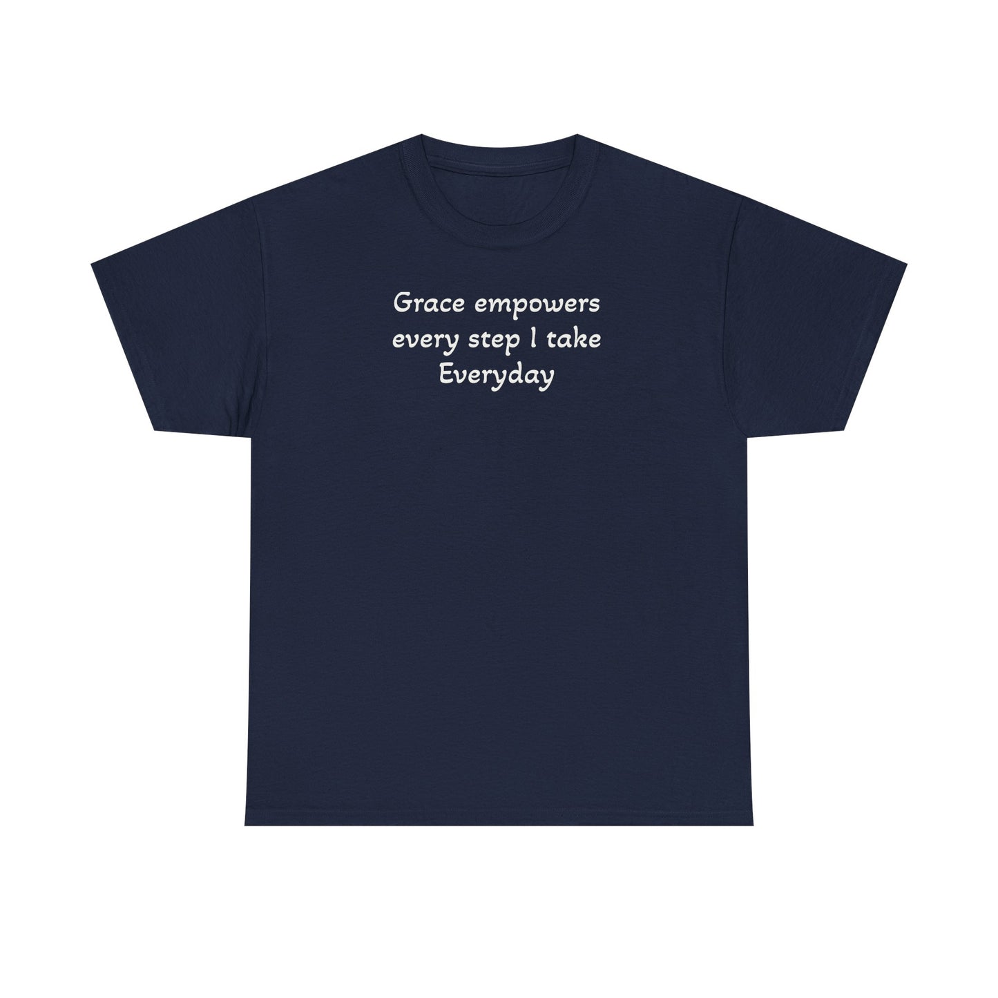 Faith T‑Shirt — "Grace Empowers Every Step I take Everyday" Christian Tee