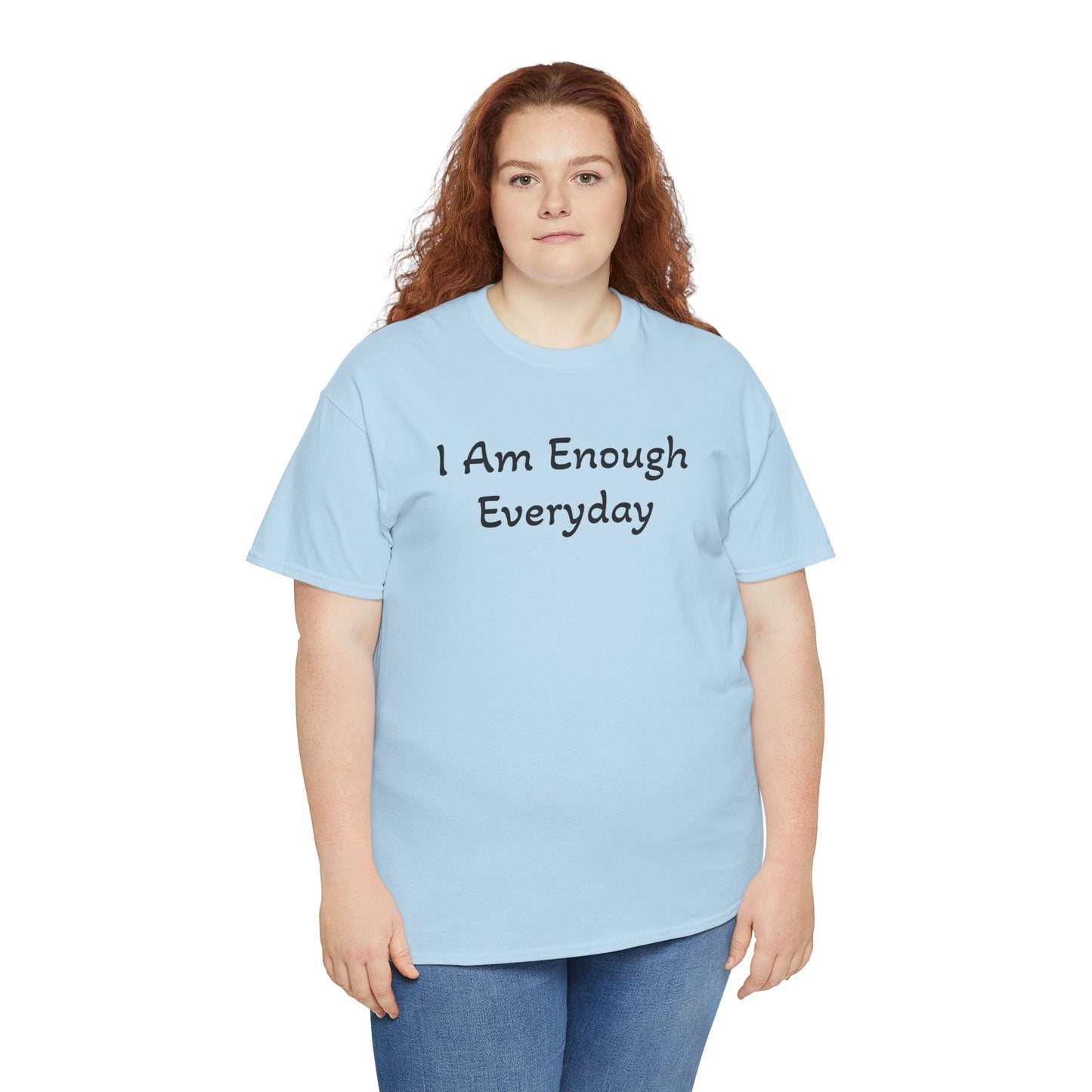 I Am Enough Everyday Tee — Positive Affirmation Women's/Men's Inspirational T-Shirt
