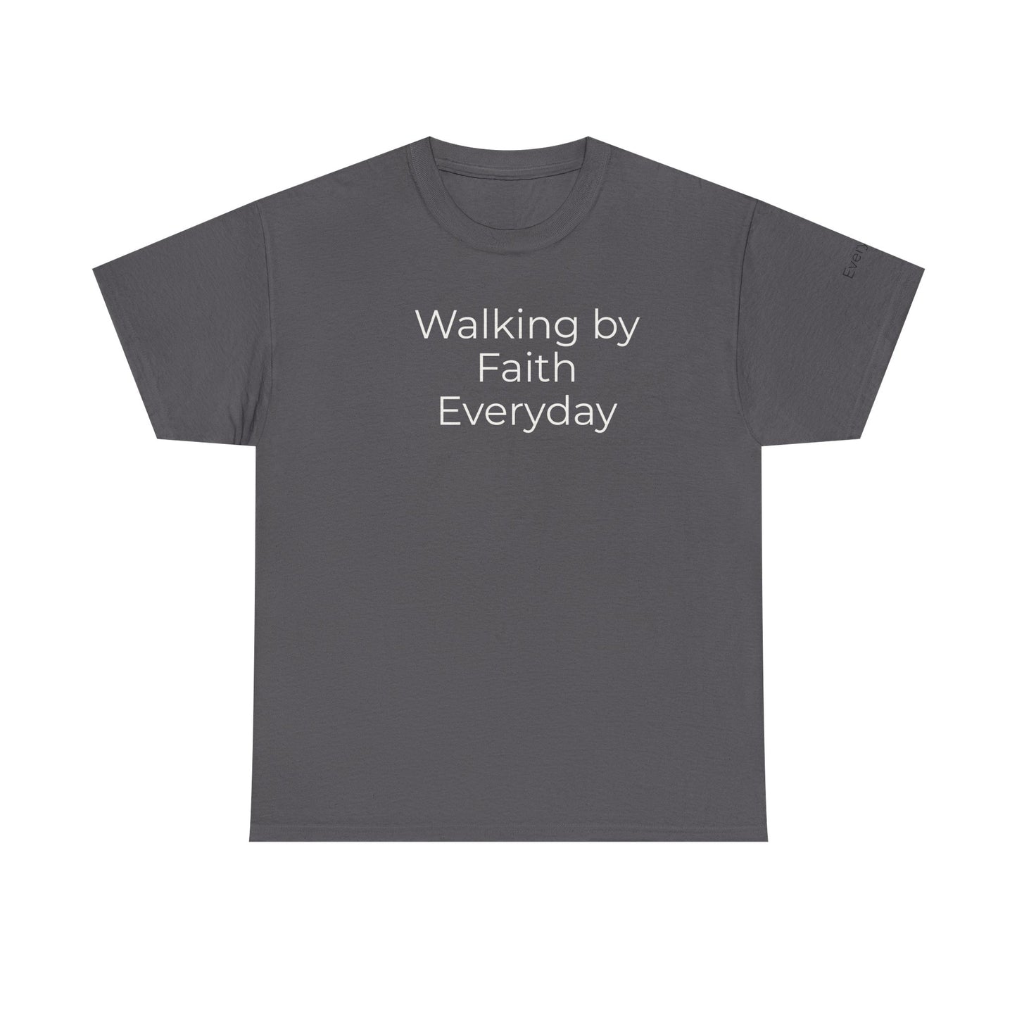Custom Text Tee — Walking By Faith T-Shirt