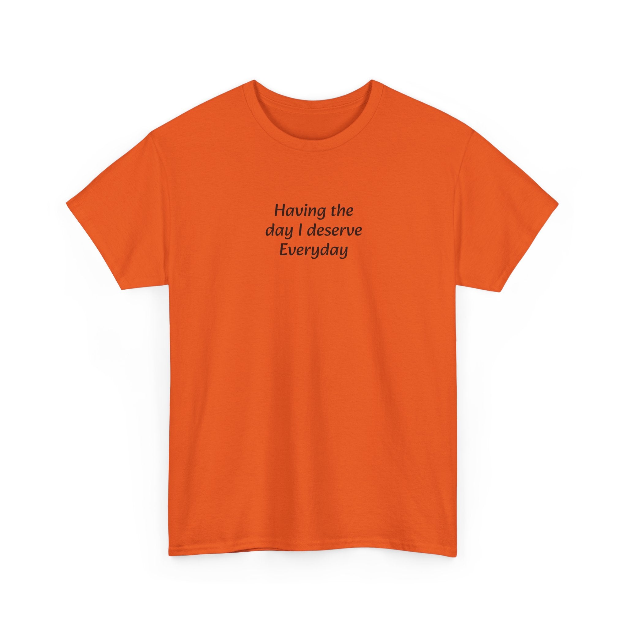 Everyday I Deserve Tee — Minimal Inspirational T‑Shirt