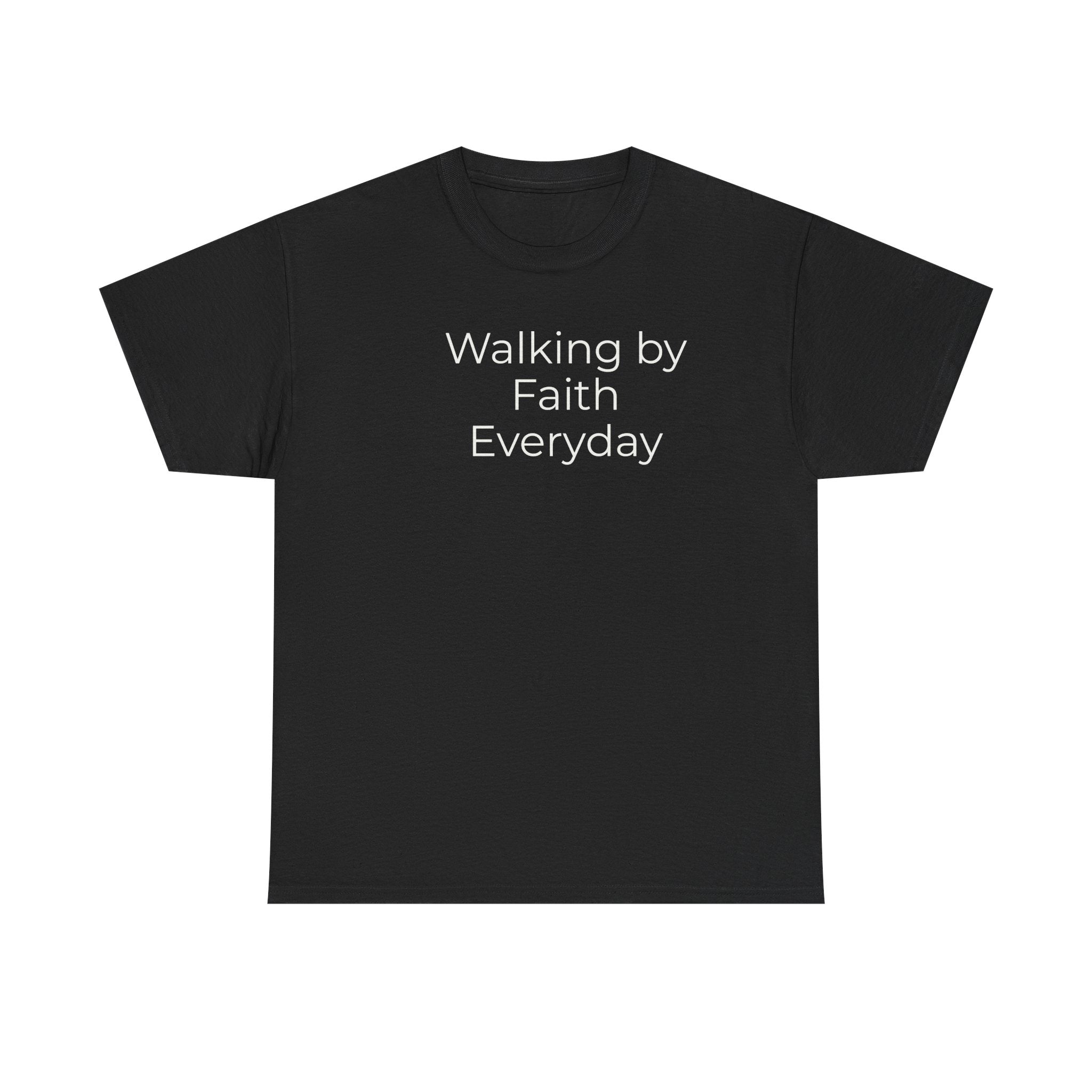 Custom Text Tee — Walking By Faith T-Shirt