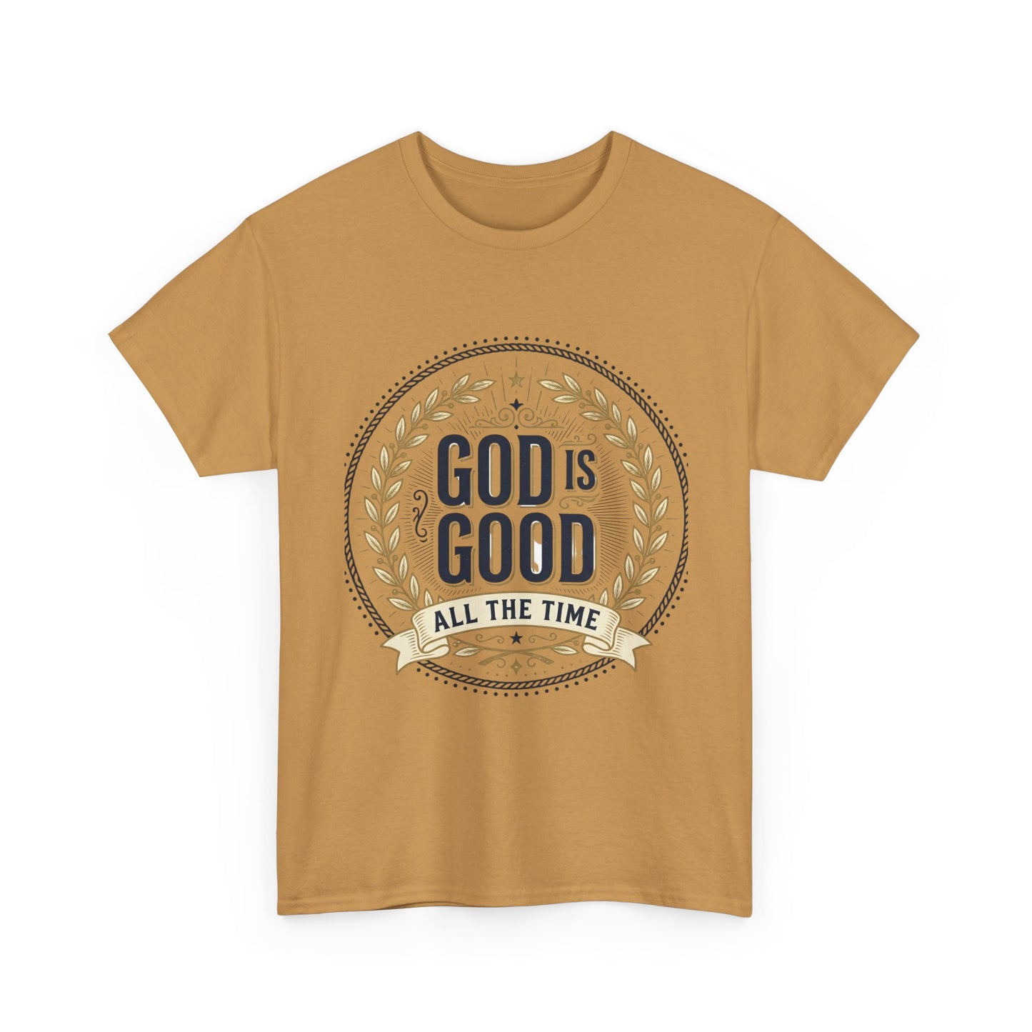 God Is Good All The Time T-Shirt | Christian Faith Scripture Tee