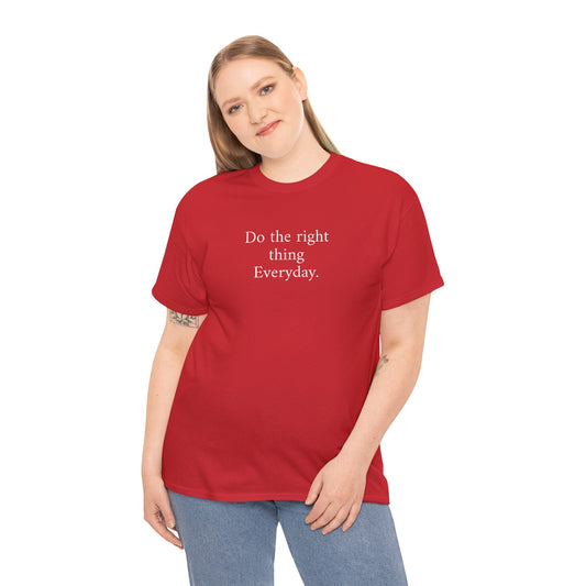 Do the Right Thing Everyday Tee — Positive Message Cotton T-Shirt