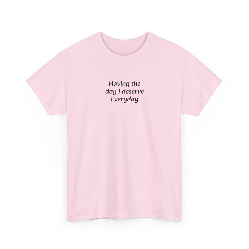 Everyday I Deserve Tee — Minimal Inspirational T‑Shirt