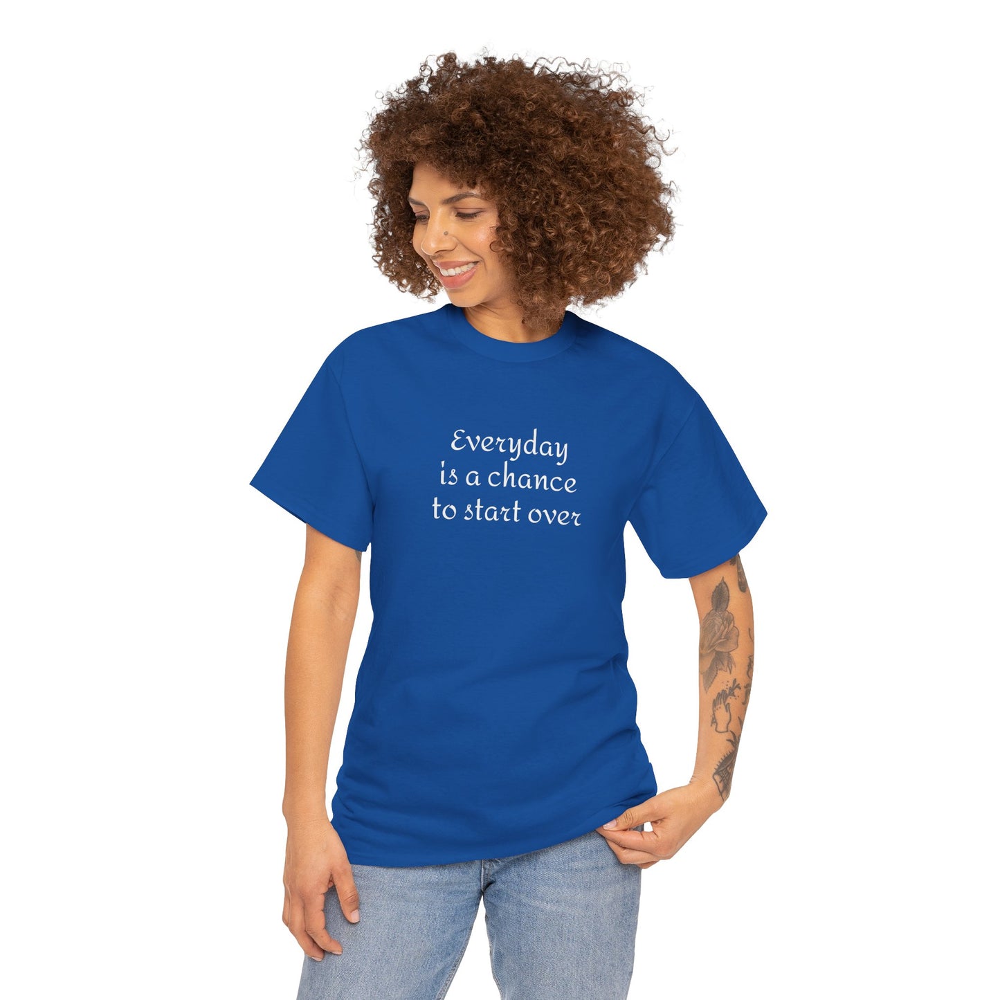 Motivational Tee — "Everyday Is a Chance to Start Over" Inspirational Cotton Shirt