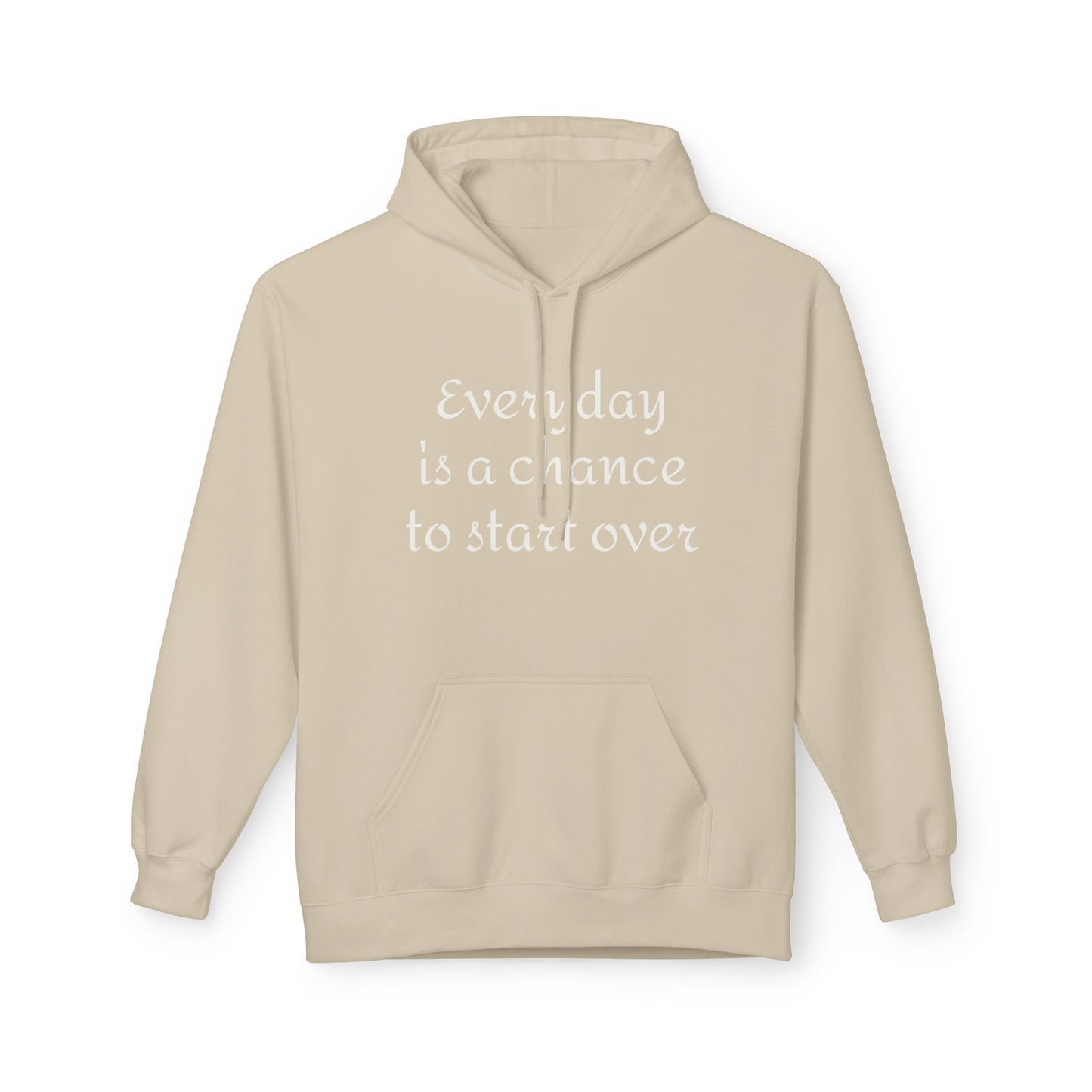 Hoodie — "Everyday is a day chance to start over" Inspirational Pullover