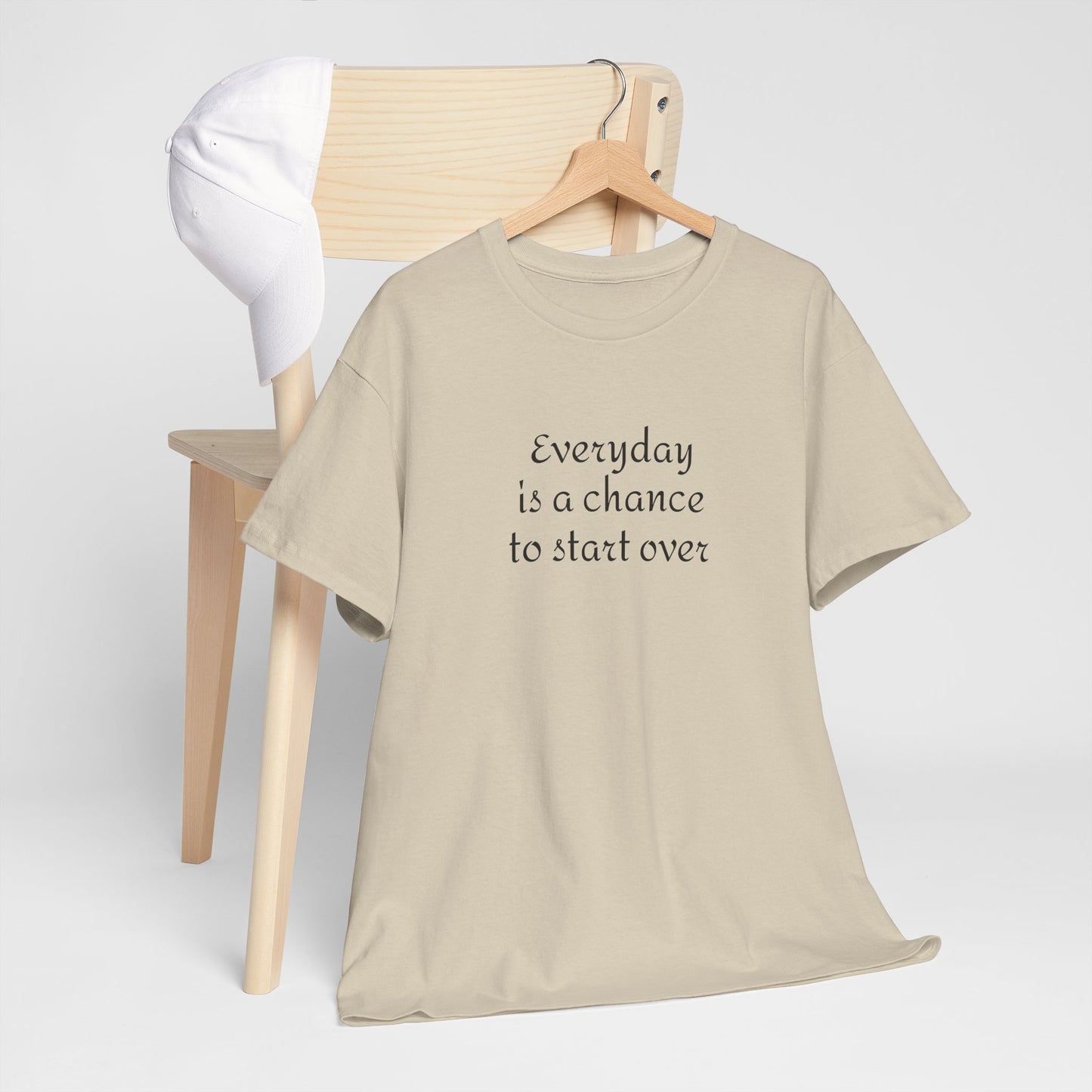 Motivational Tee — "Everyday Is a Chance to Start Over" Inspirational Cotton Shirt