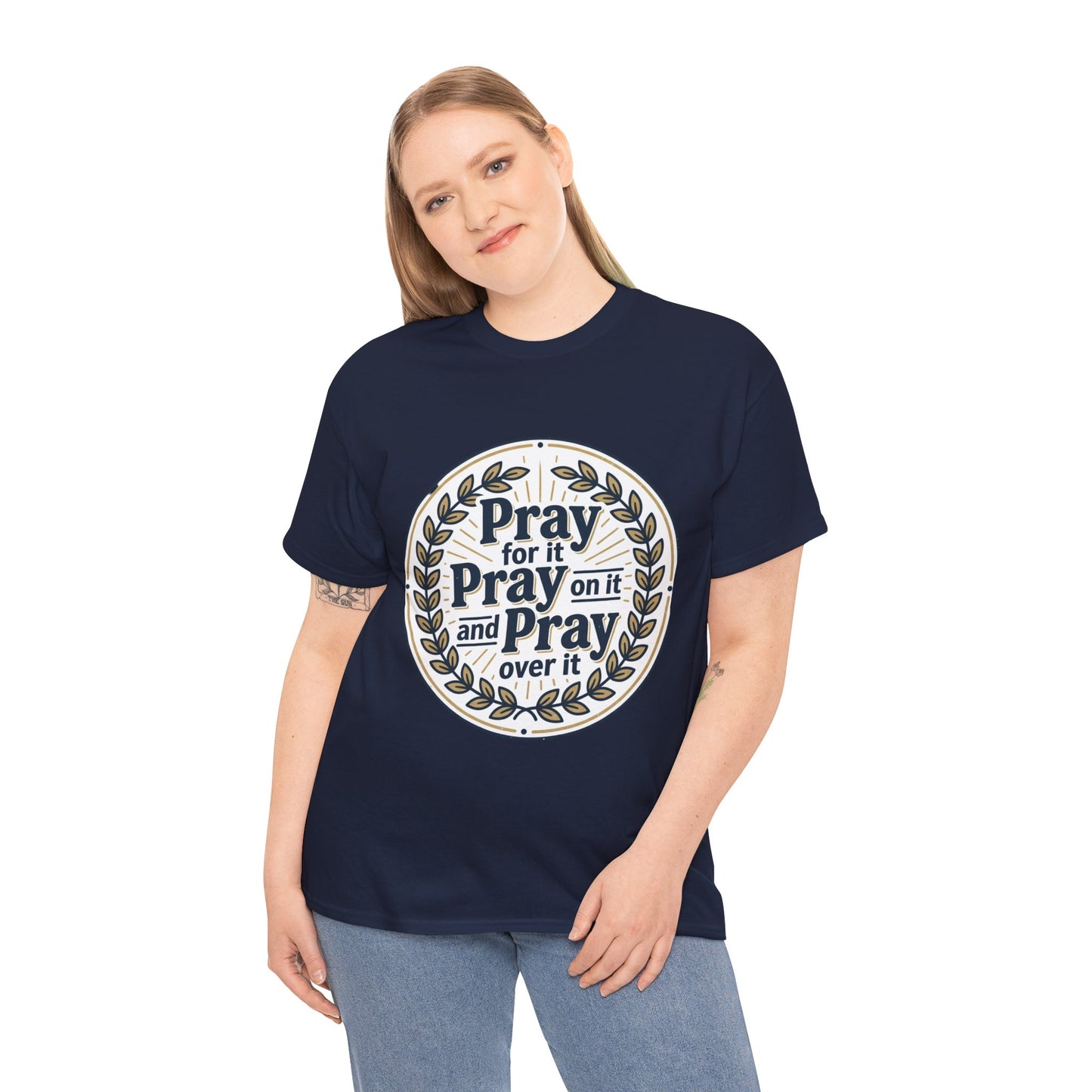 Prayer Circle T-Shirt — "Pray for it, Pray on it, and Pray over it" Inspirational Christian Tee