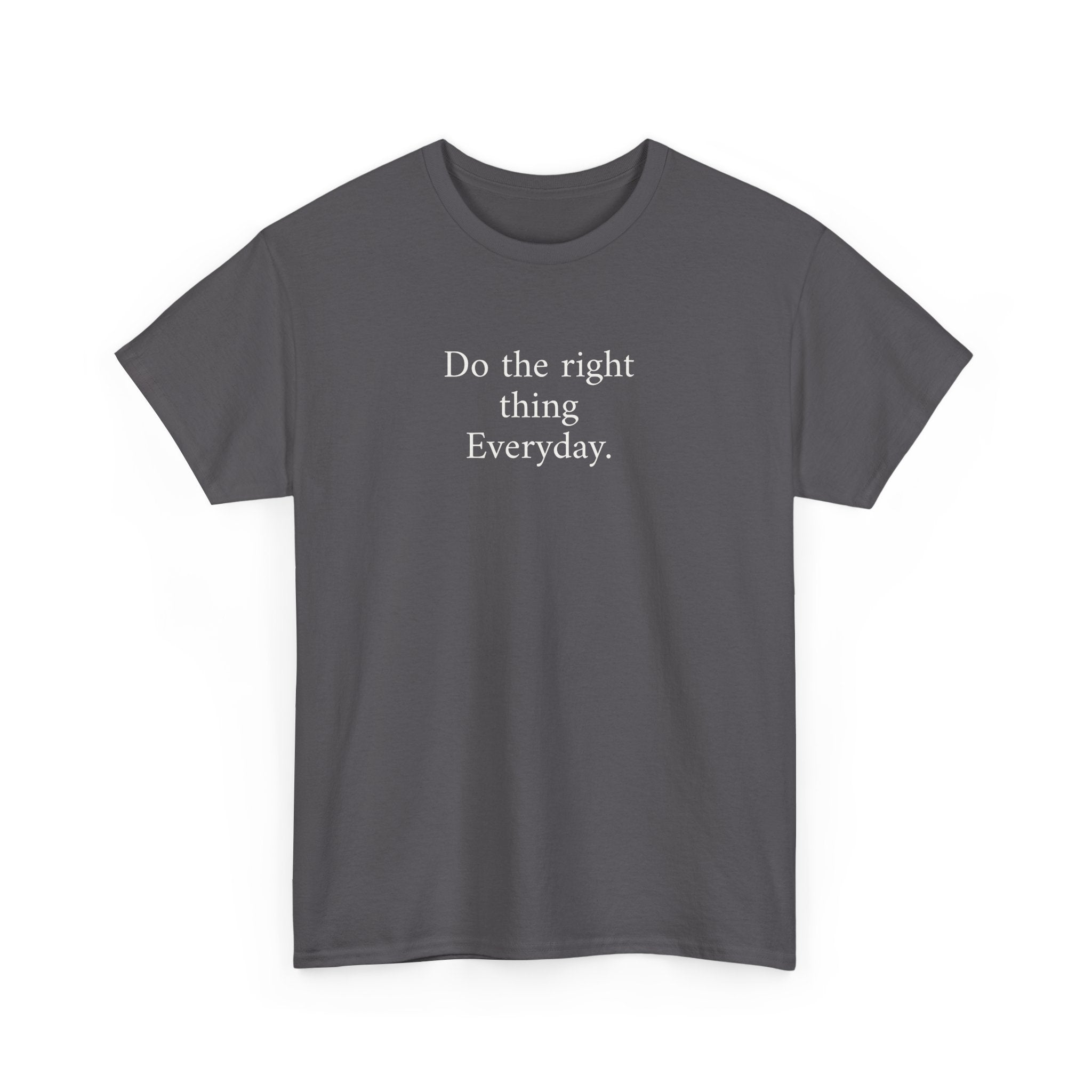 Do the Right Thing Everyday Tee — Positive Message Cotton T-Shirt