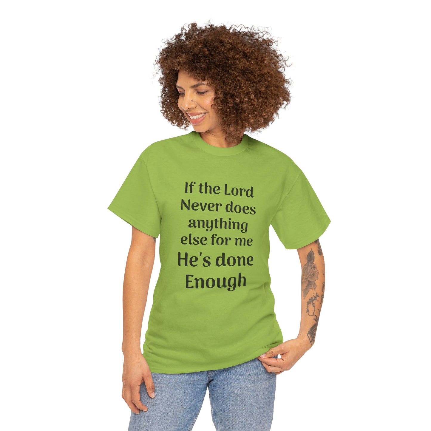 Christian Faith T-Shirt — "If the Lord Never Does Anything Else for Me, He's Done Enough"