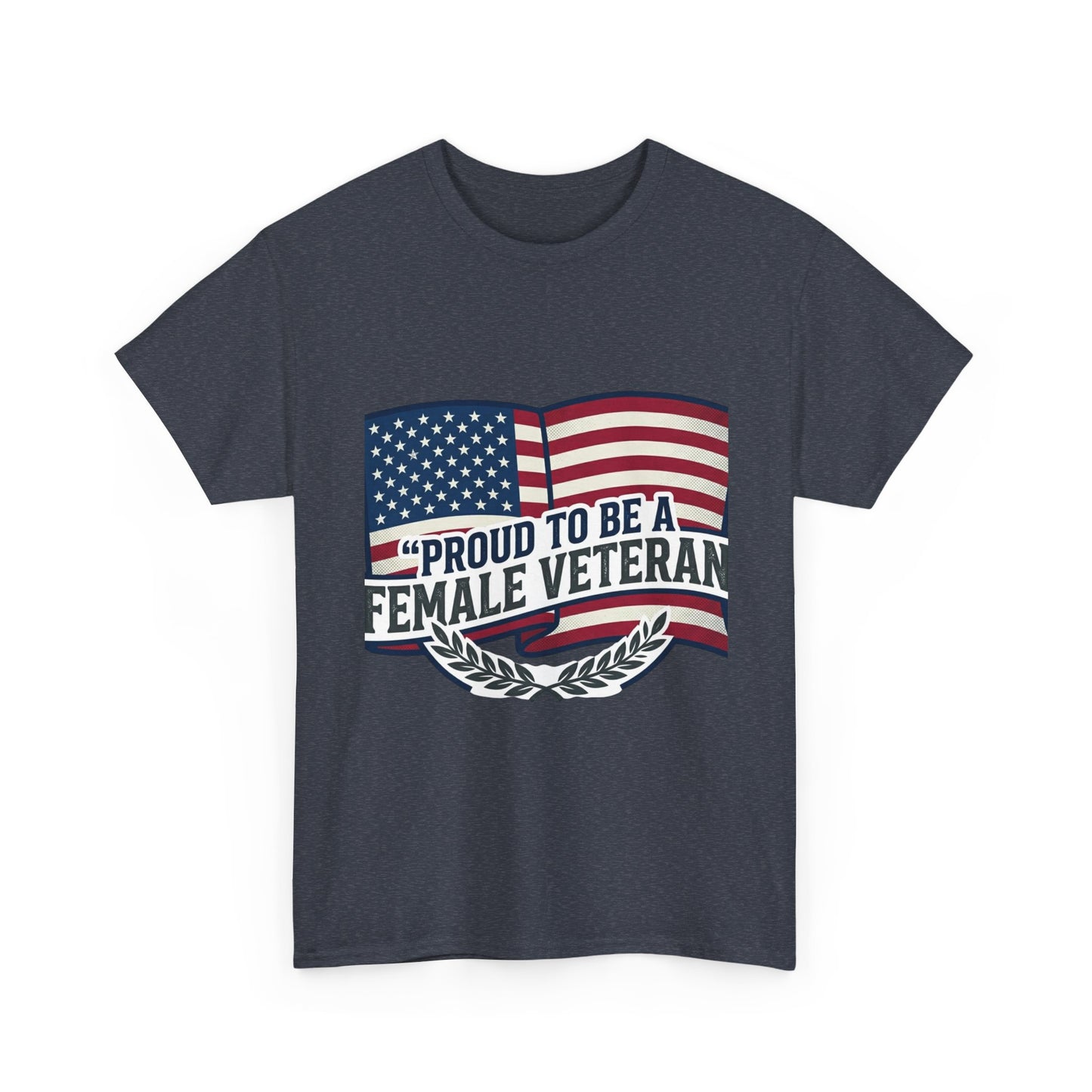 Everyday Heavy Cotton Tee , "Proud To Be a Female Veteran"