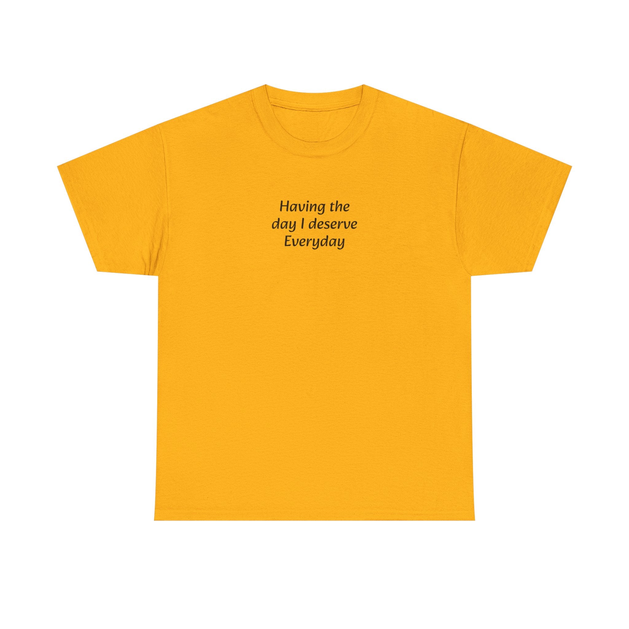 Everyday I Deserve Tee — Minimal Inspirational T‑Shirt