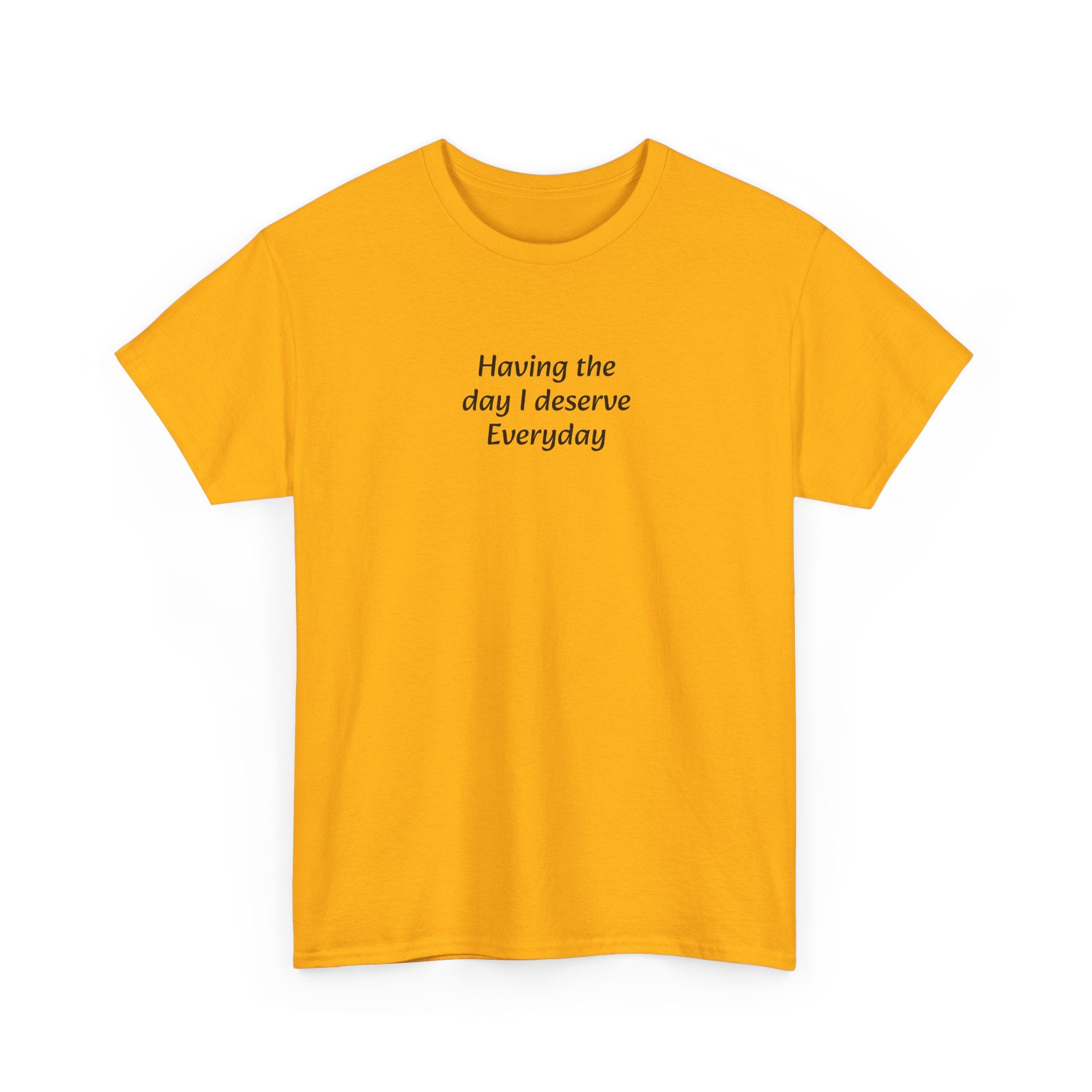 Everyday I Deserve Tee — Minimal Inspirational T‑Shirt