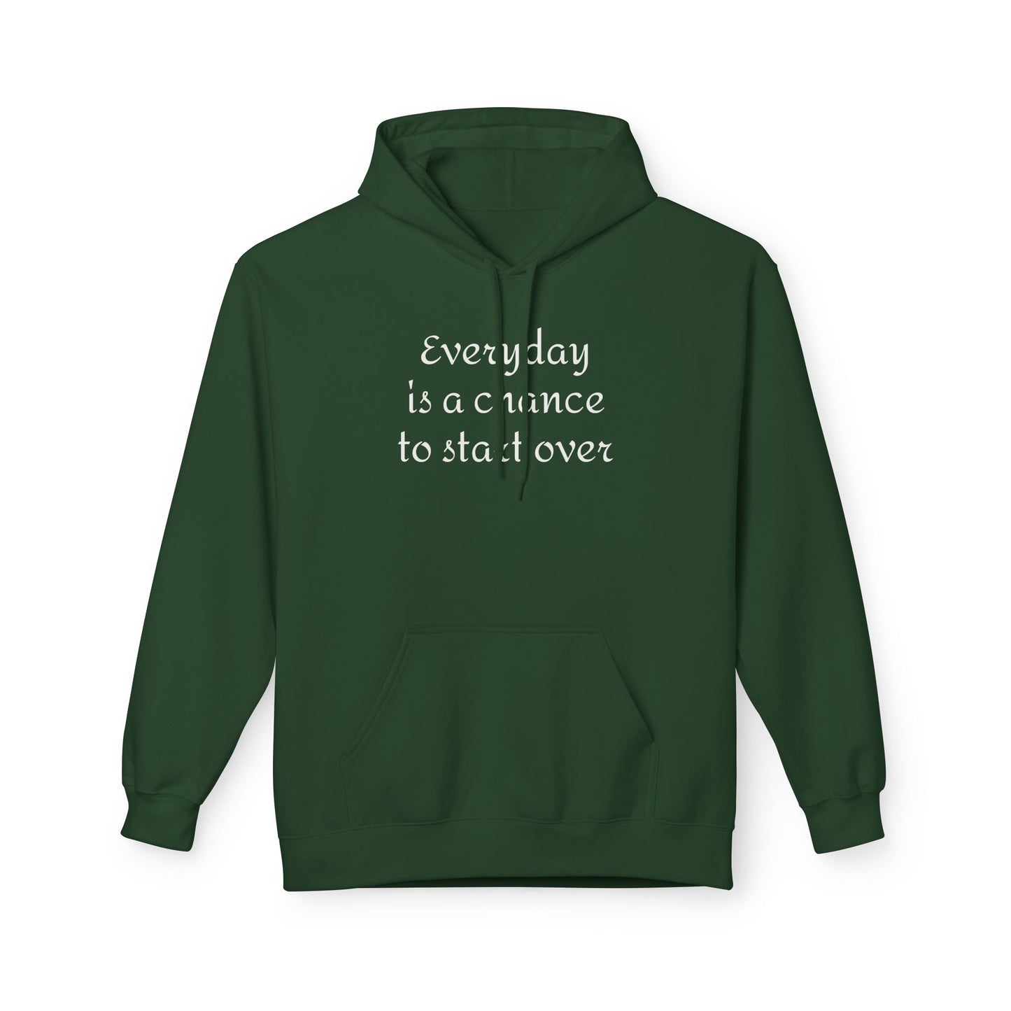 Hoodie — "Everyday is a chance to start over" Inspirational Pullover
