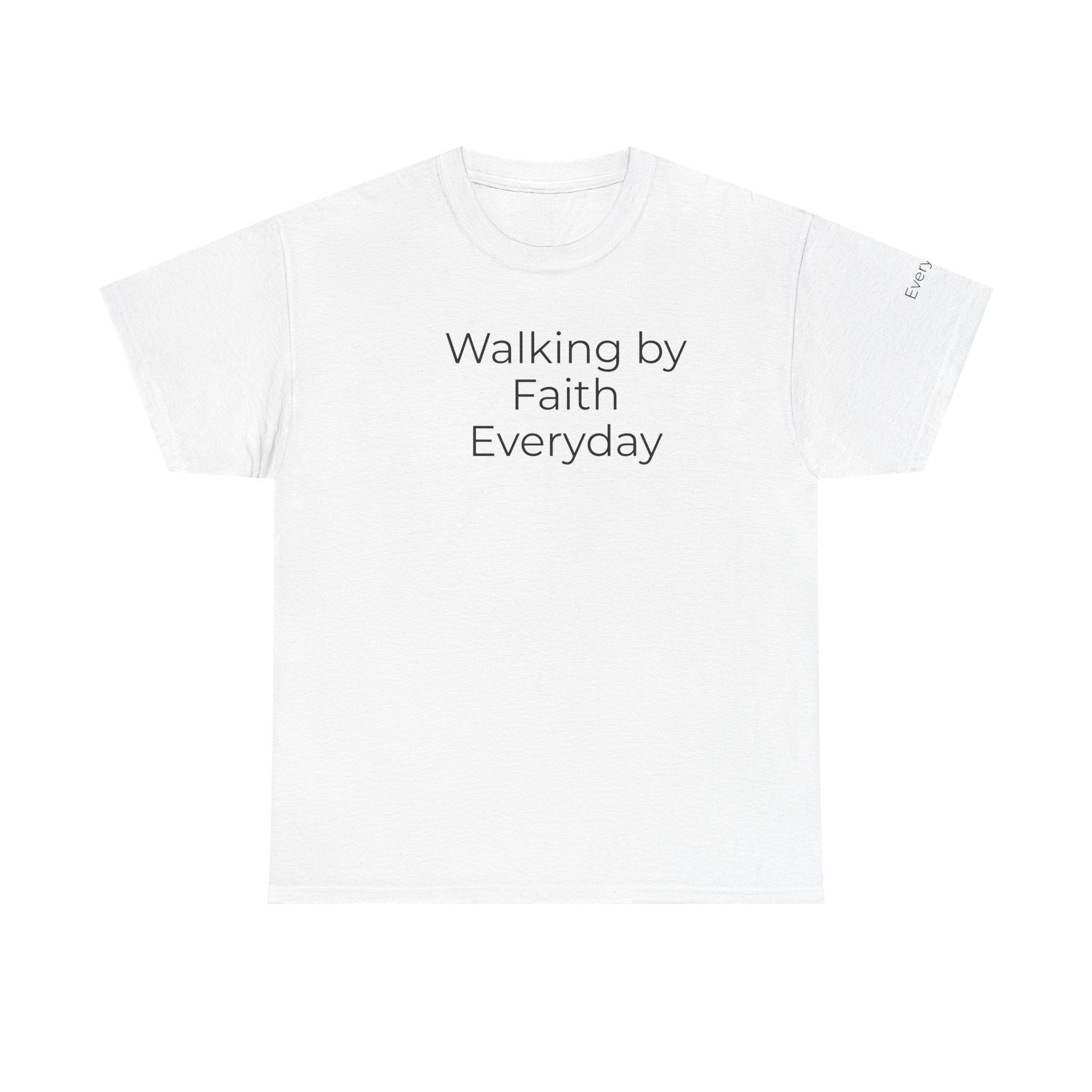 Custom Text Tee — Walking By Faith T-Shirt