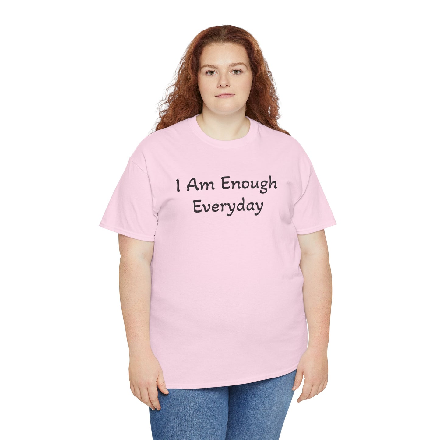 I Am Enough Everyday Tee — Positive Affirmation Women's/Men's Inspirational T-Shirt