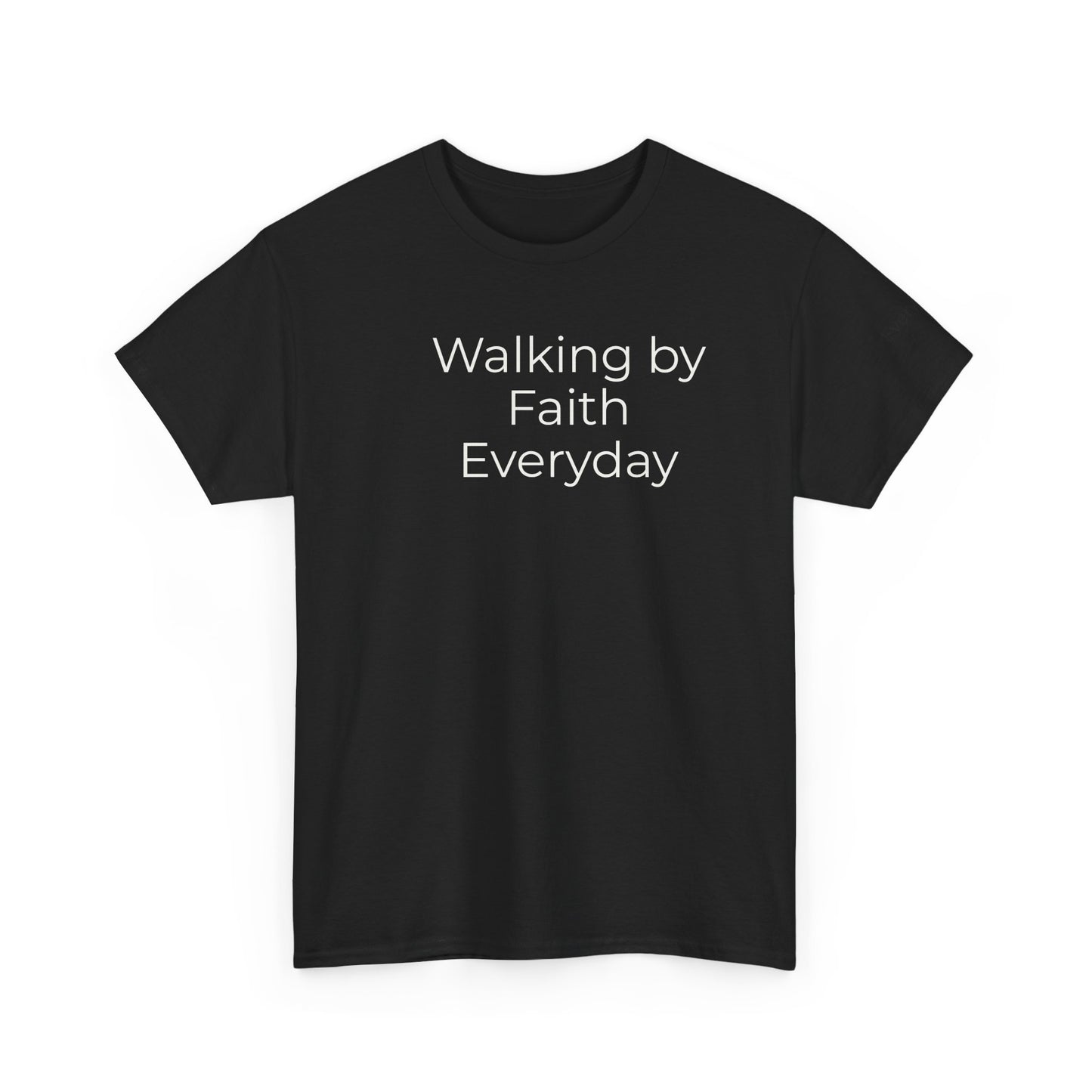 Custom Text Tee — Walking By Faith T-Shirt