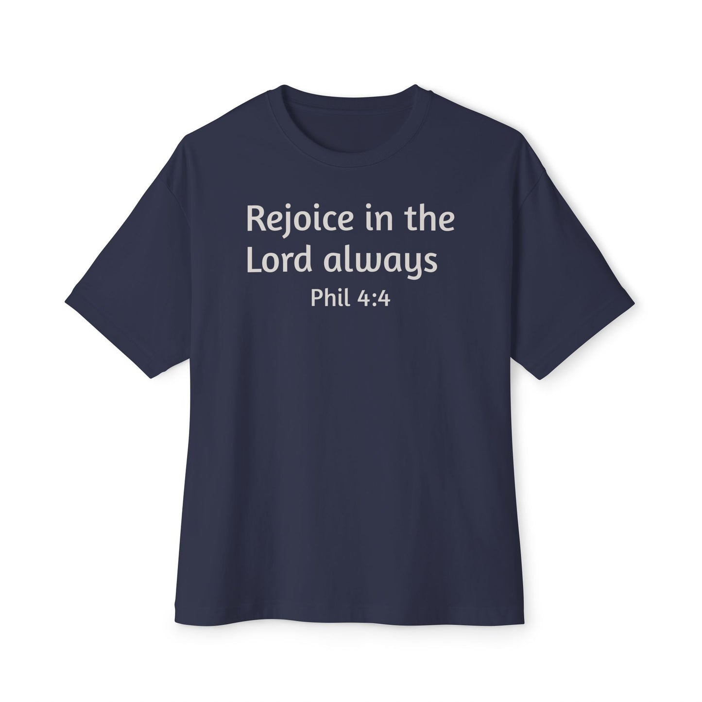 Rejoice in the Lord Always Tee — Philippians 4:4 Oversized T‑Shirt