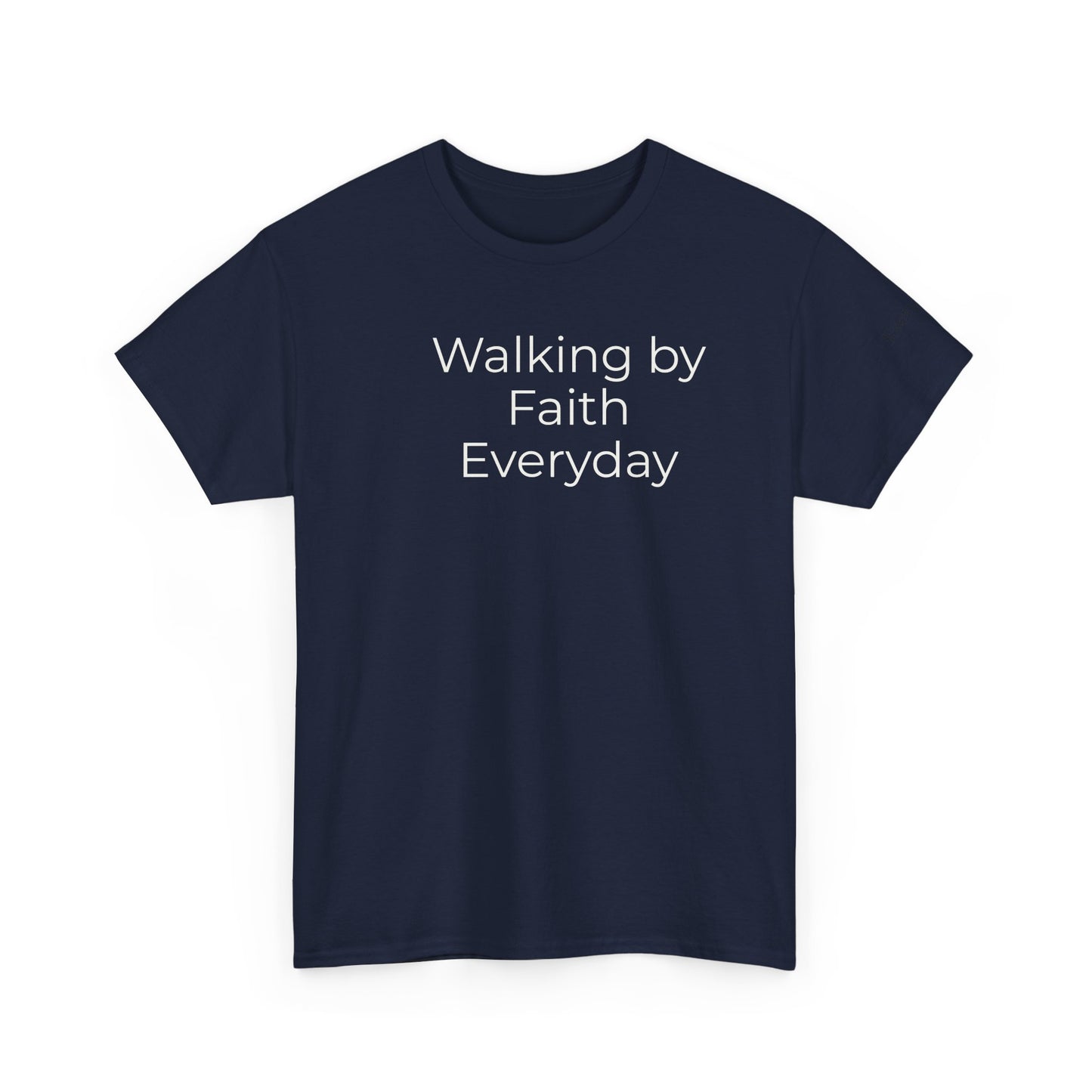 Custom Text Tee — Walking By Faith T-Shirt