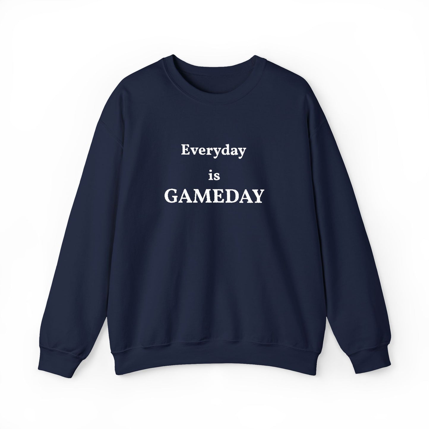 Unisex Heavy Blend Everyday is GameDay Crewneck Sweatshirt