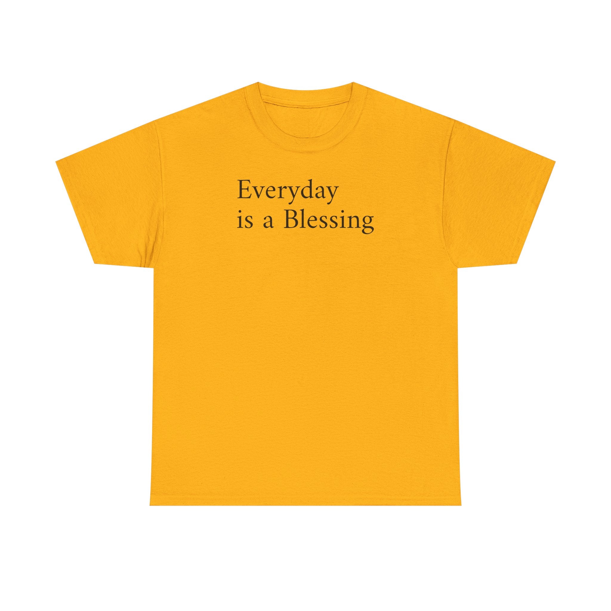Every Day Is a Blessing T-Shirt