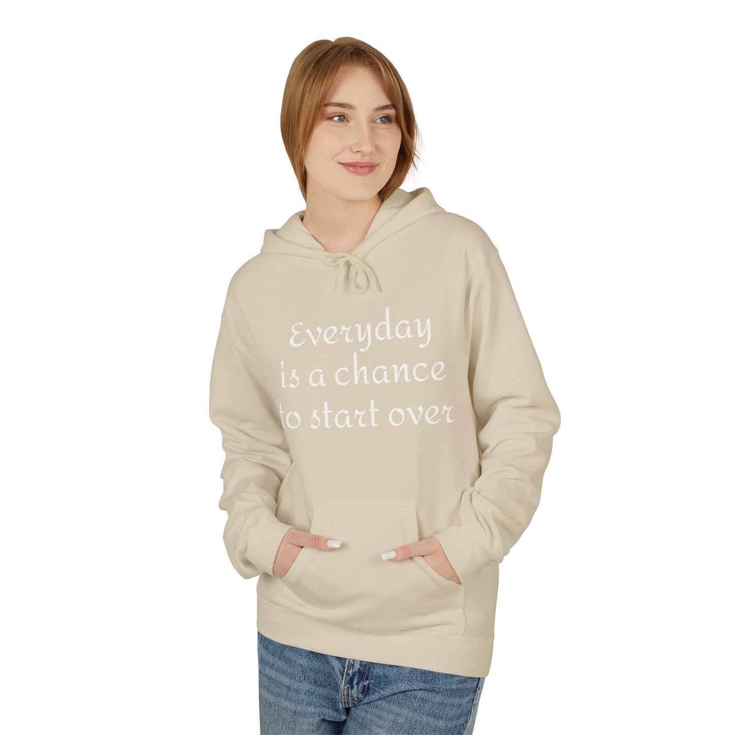 Hoodie — "Everyday is a day chance to start over" Inspirational Pullover