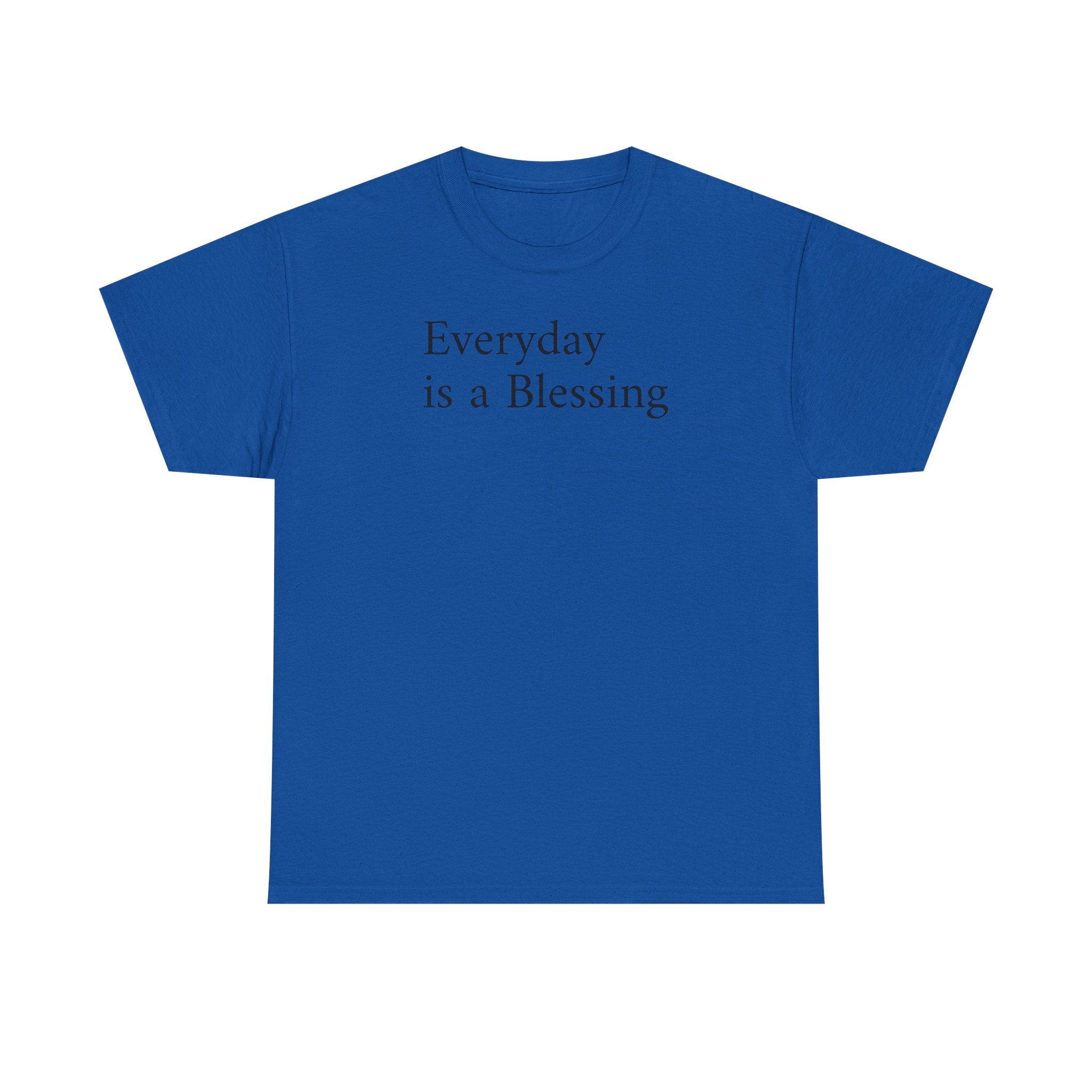 Every Day Is a Blessing T-Shirt