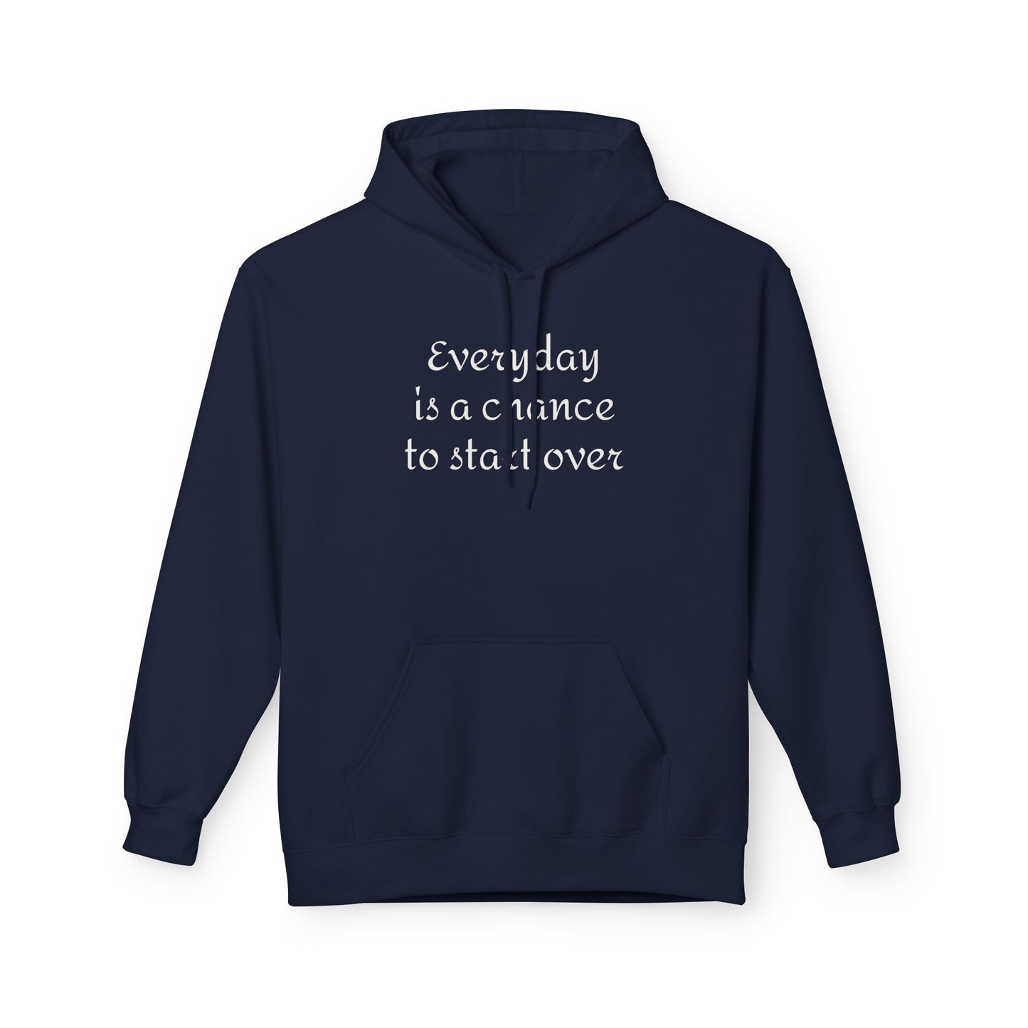 Hoodie — "Everyday is a chance to start over" Inspirational Pullover