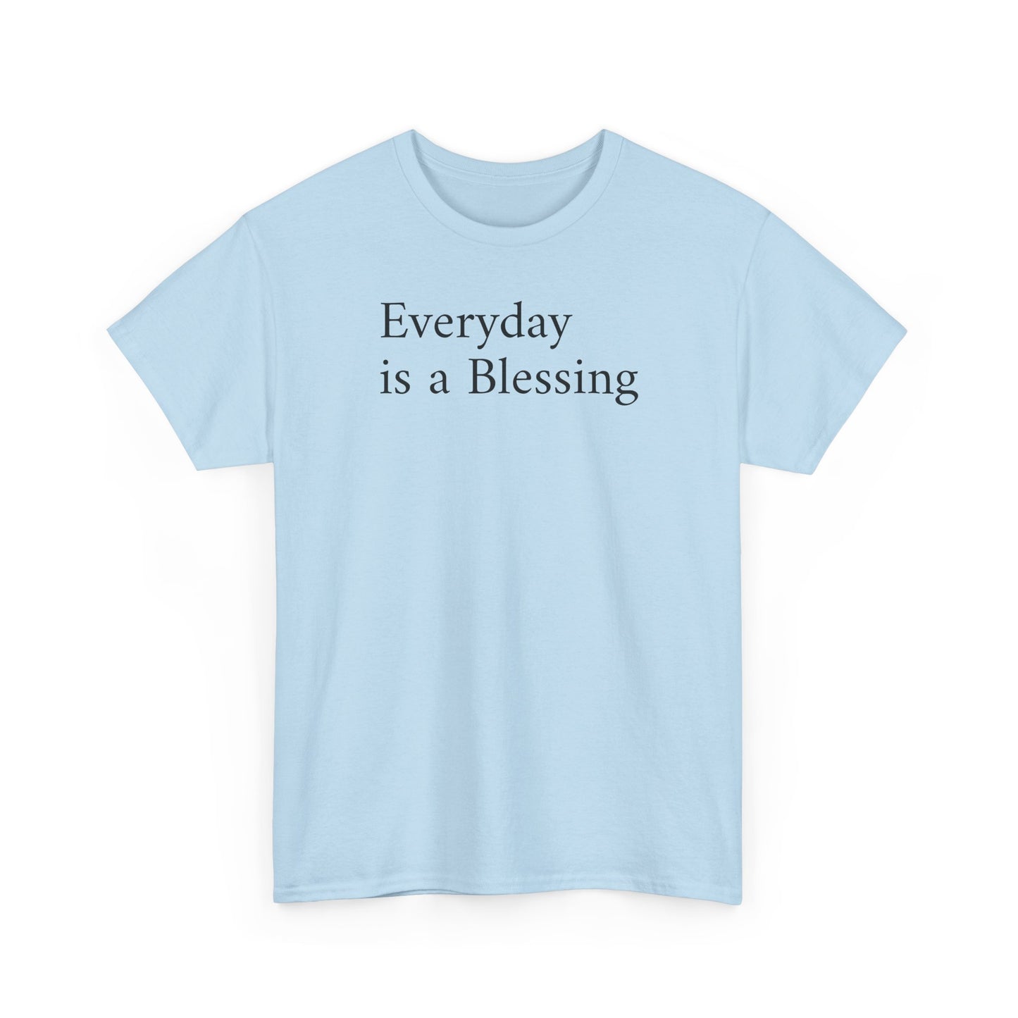 Every Day Is a Blessing T-Shirt