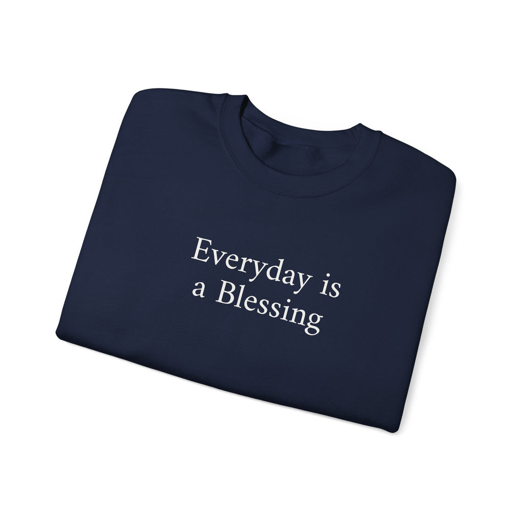 Crewneck Sweatshirt — "Everyday is a Blessing'" Inspirational Sweatshirt