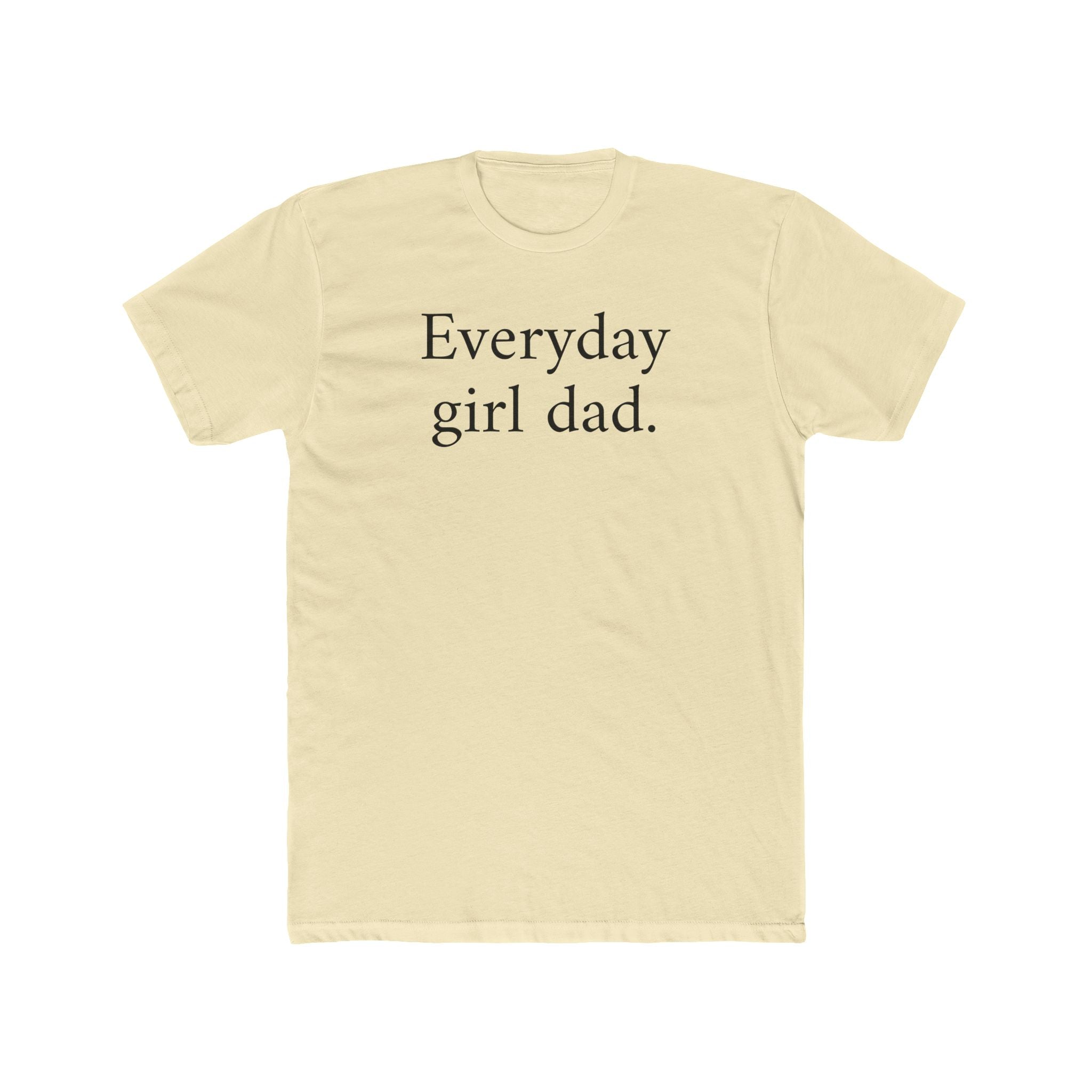 Everyday Girl Dad T-Shirt