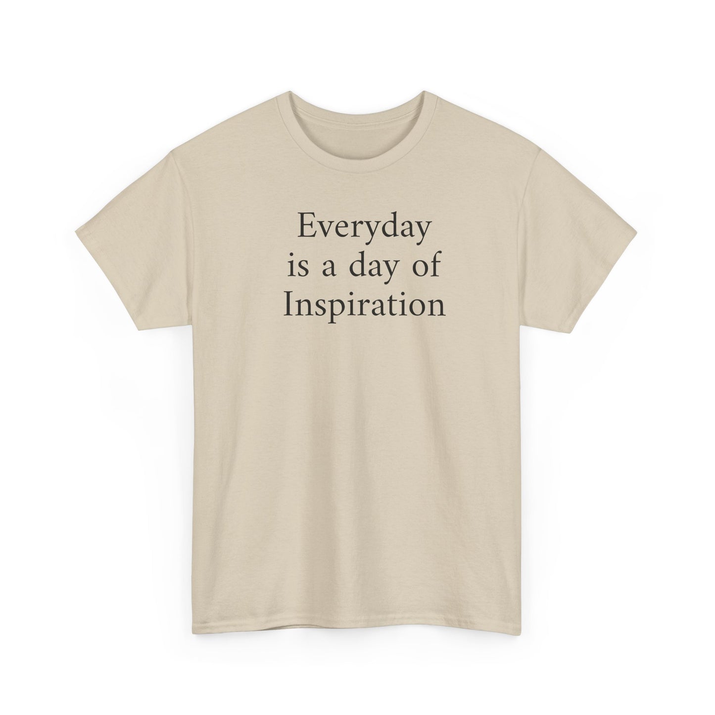 Everyday Is a Day of Inspiration T-Shirt